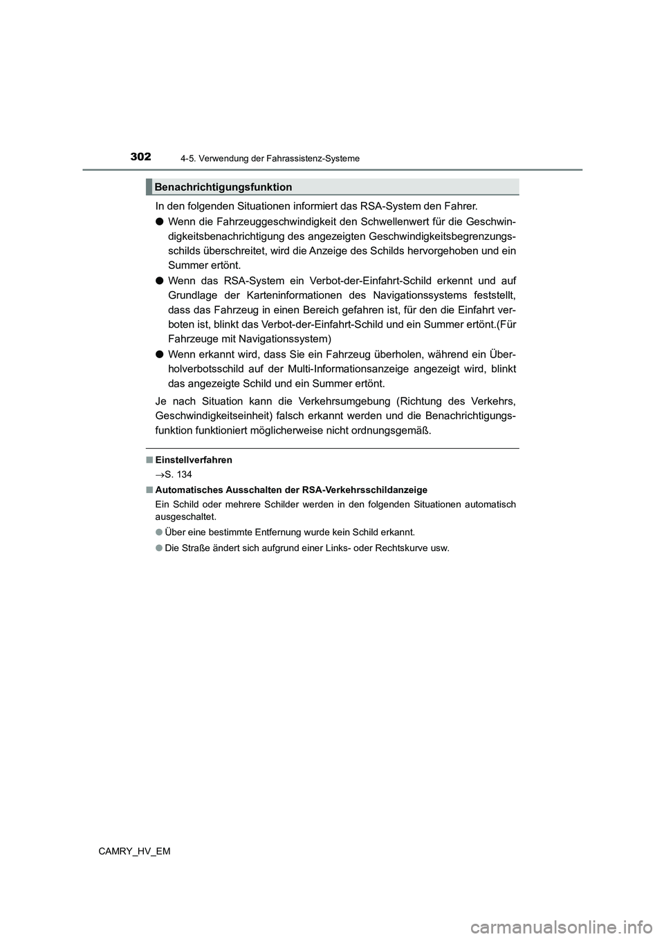 TOYOTA CAMRY 2023  Betriebsanleitungen (in German) 3024-5. Verwendung der Fahrassistenz-Systeme
CAMRY_HV_EM
In den folgenden Situationen informiert das RSA-System den Fahrer. 
● Wenn die Fahrzeuggeschwindigkeit den Schwellenwert für die Geschwin- 
