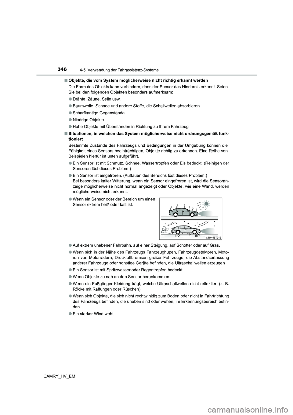 TOYOTA CAMRY 2023  Betriebsanleitungen (in German) 3464-5. Verwendung der Fahrassistenz-Systeme
CAMRY_HV_EM 
■ Objekte, die vom System möglicherweise nicht richtig erkannt werden 
Die Form des Objekts kann verhindern, dass der Sensor das Hindernis 