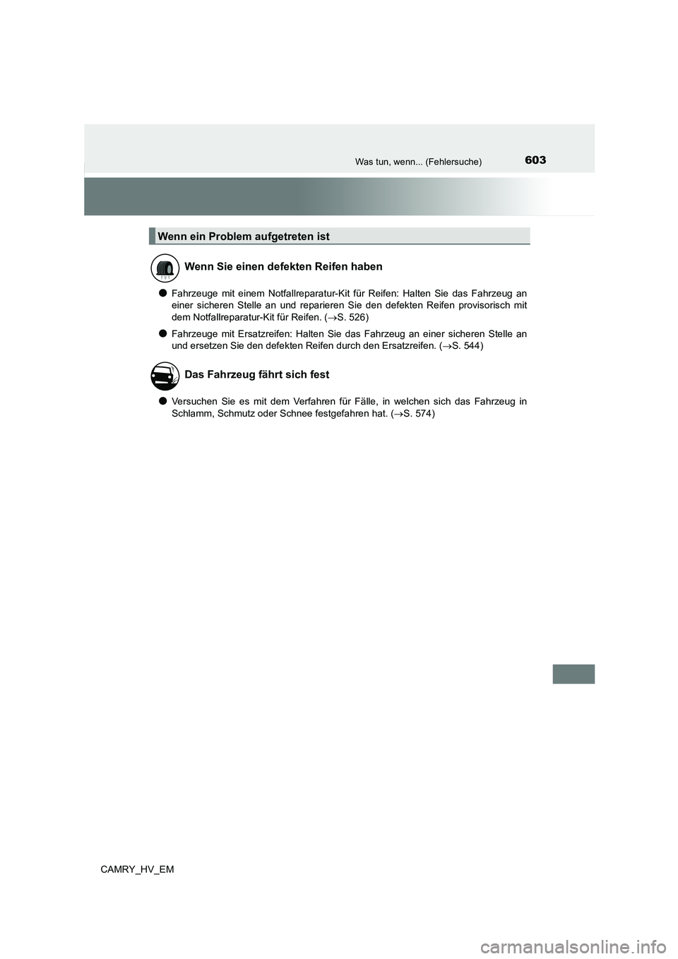 TOYOTA CAMRY 2023 Betriebsanleitungen (in German) 603Was tun, wenn... (Fehlersuche)
CAMRY_HV_EM
●Fahrzeuge mit einem Notfallreparatur-Kit für Reifen: Halten Sie das Fahrzeug an
einer sicheren Stelle an und reparieren Sie den defekten Reifen provi TOYOTA CAMRY 2023 Betriebsanleitungen (in German) 603Was tun, wenn... (Fehlersuche)
CAMRY_HV_EM
●Fahrzeuge mit einem Notfallreparatur-Kit für Reifen: Halten Sie das Fahrzeug an
einer sicheren Stelle an und reparieren Sie den defekten Reifen provi