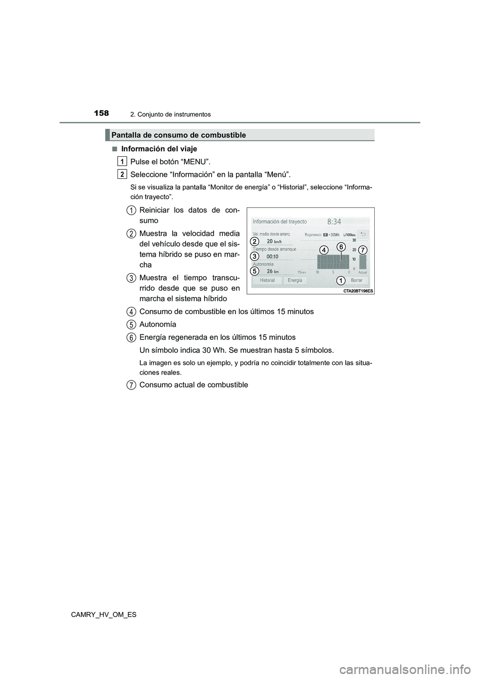 TOYOTA CAMRY 2023 Manual del propietario (in Spanish) 1582. Conjunto de instrumentos
CAMRY_HV_OM_ES
■Información del viaje
Pulse el botón “MENU”.
Seleccione “Información” en la pantalla “Menú”.
Si se visualiza la pantalla “Monitor TOYOTA CAMRY 2023 Manual del propietario (in Spanish) 1582. Conjunto de instrumentos
CAMRY_HV_OM_ES
■Información del viaje
Pulse el botón “MENU”.
Seleccione “Información” en la pantalla “Menú”.
Si se visualiza la pantalla “Monitor