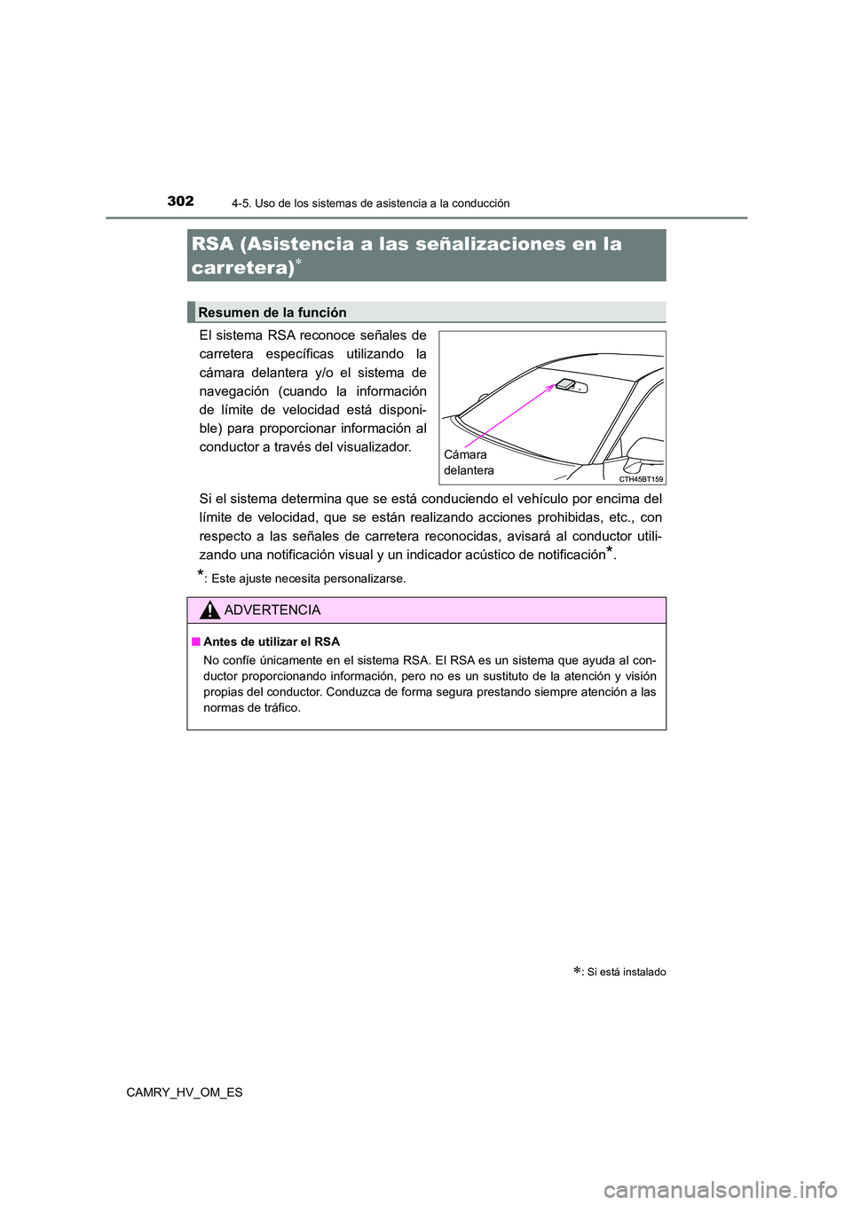 TOYOTA CAMRY 2023 Manual del propietario (in Spanish) 3024-5. Uso de los sistemas de asistencia a la conducción
CAMRY_HV_OM_ES
El sistema RSA reconoce señales de
carretera específicas utilizando la
cámara delantera y/o el sistema de
navegación (cu TOYOTA CAMRY 2023 Manual del propietario (in Spanish) 3024-5. Uso de los sistemas de asistencia a la conducción
CAMRY_HV_OM_ES
El sistema RSA reconoce señales de
carretera específicas utilizando la
cámara delantera y/o el sistema de
navegación (cu