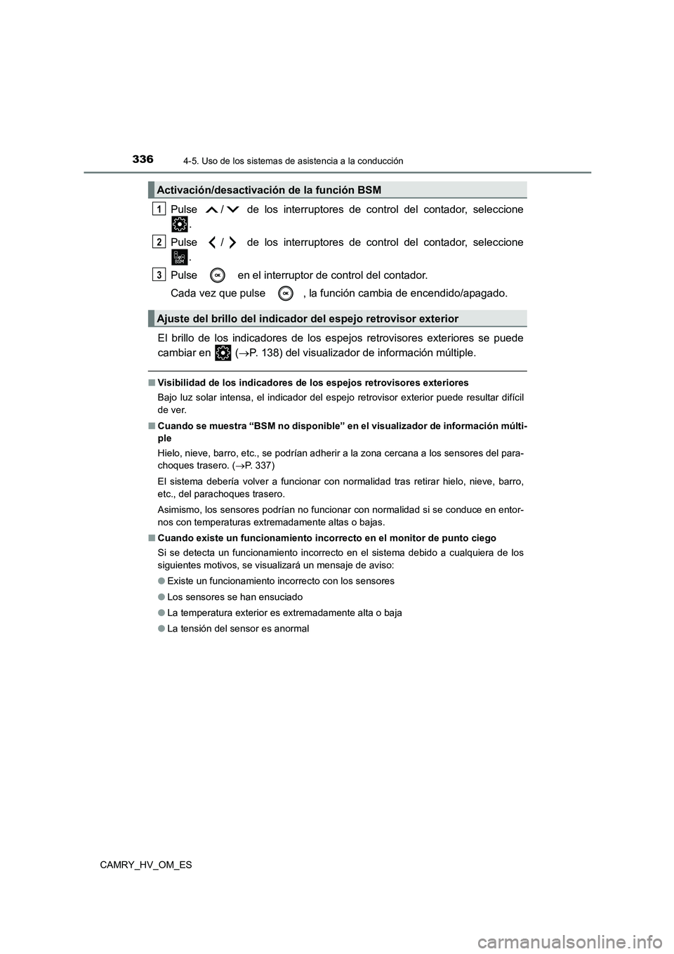 TOYOTA CAMRY 2023 Manual del propietario (in Spanish) 3364-5. Uso de los sistemas de asistencia a la conducción
CAMRY_HV_OM_ES
Pulse / de los interruptores de control del contador, seleccione
.
Pulse / de los interruptores de control del contador, TOYOTA CAMRY 2023 Manual del propietario (in Spanish) 3364-5. Uso de los sistemas de asistencia a la conducción
CAMRY_HV_OM_ES
Pulse / de los interruptores de control del contador, seleccione
.
Pulse / de los interruptores de control del contador,