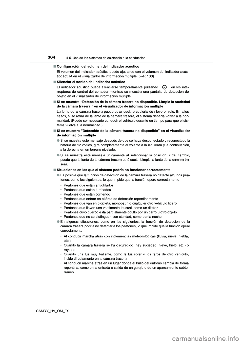 TOYOTA CAMRY 2023 Manual del propietario (in Spanish) 3644-5. Uso de los sistemas de asistencia a la conducción
CAMRY_HV_OM_ES
■ Configuración del volumen del indicador acústico
El volumen del indicador acústico puede ajustarse con el volumen del TOYOTA CAMRY 2023 Manual del propietario (in Spanish) 3644-5. Uso de los sistemas de asistencia a la conducción
CAMRY_HV_OM_ES
■ Configuración del volumen del indicador acústico
El volumen del indicador acústico puede ajustarse con el volumen del