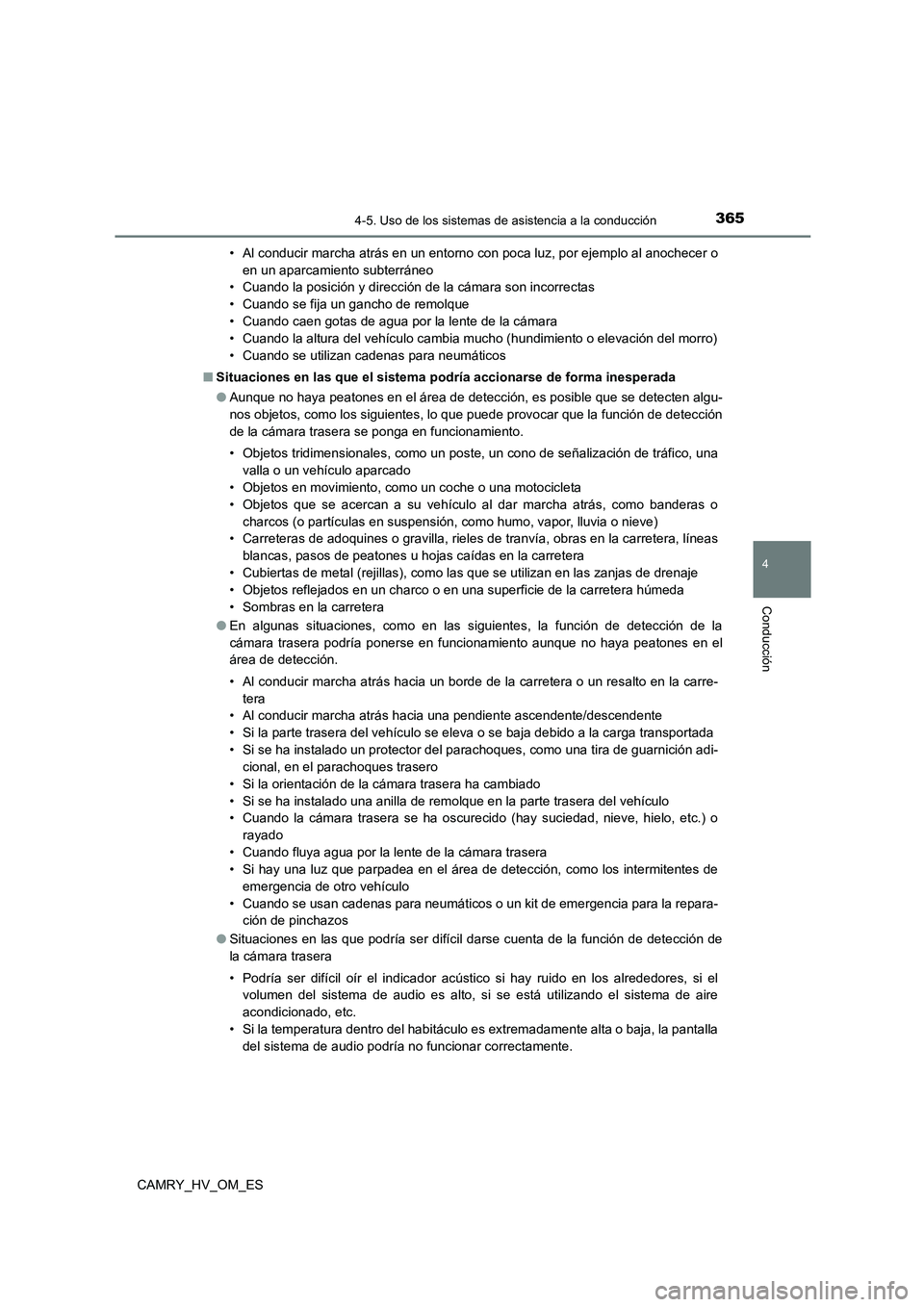 TOYOTA CAMRY 2023 Manual del propietario (in Spanish) 3654-5. Uso de los sistemas de asistencia a la conducción
4
Conducción
CAMRY_HV_OM_ES
• Al conducir marcha atrás en un entorno con poca luz, por ejemplo al anochecer o
en un aparcamiento subter TOYOTA CAMRY 2023 Manual del propietario (in Spanish) 3654-5. Uso de los sistemas de asistencia a la conducción
4
Conducción
CAMRY_HV_OM_ES
• Al conducir marcha atrás en un entorno con poca luz, por ejemplo al anochecer o
en un aparcamiento subter
