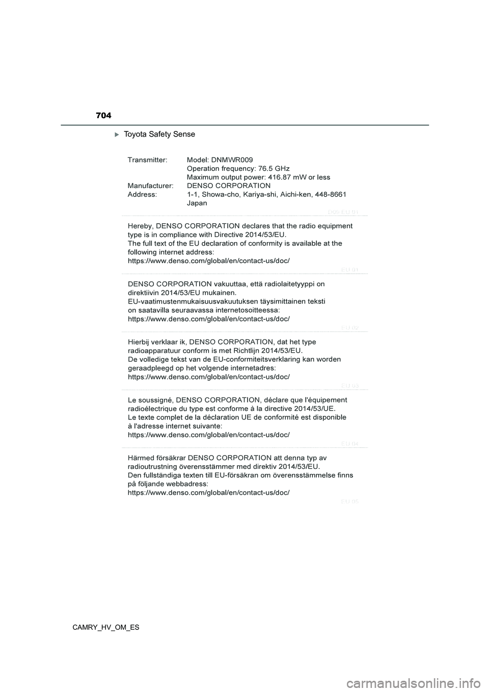 TOYOTA CAMRY 2023 Manual del propietario (in Spanish) 704
CAMRY_HV_OM_ES
Toyota Safety Sense TOYOTA CAMRY 2023 Manual del propietario (in Spanish) 704
CAMRY_HV_OM_ES
Toyota Safety Sense