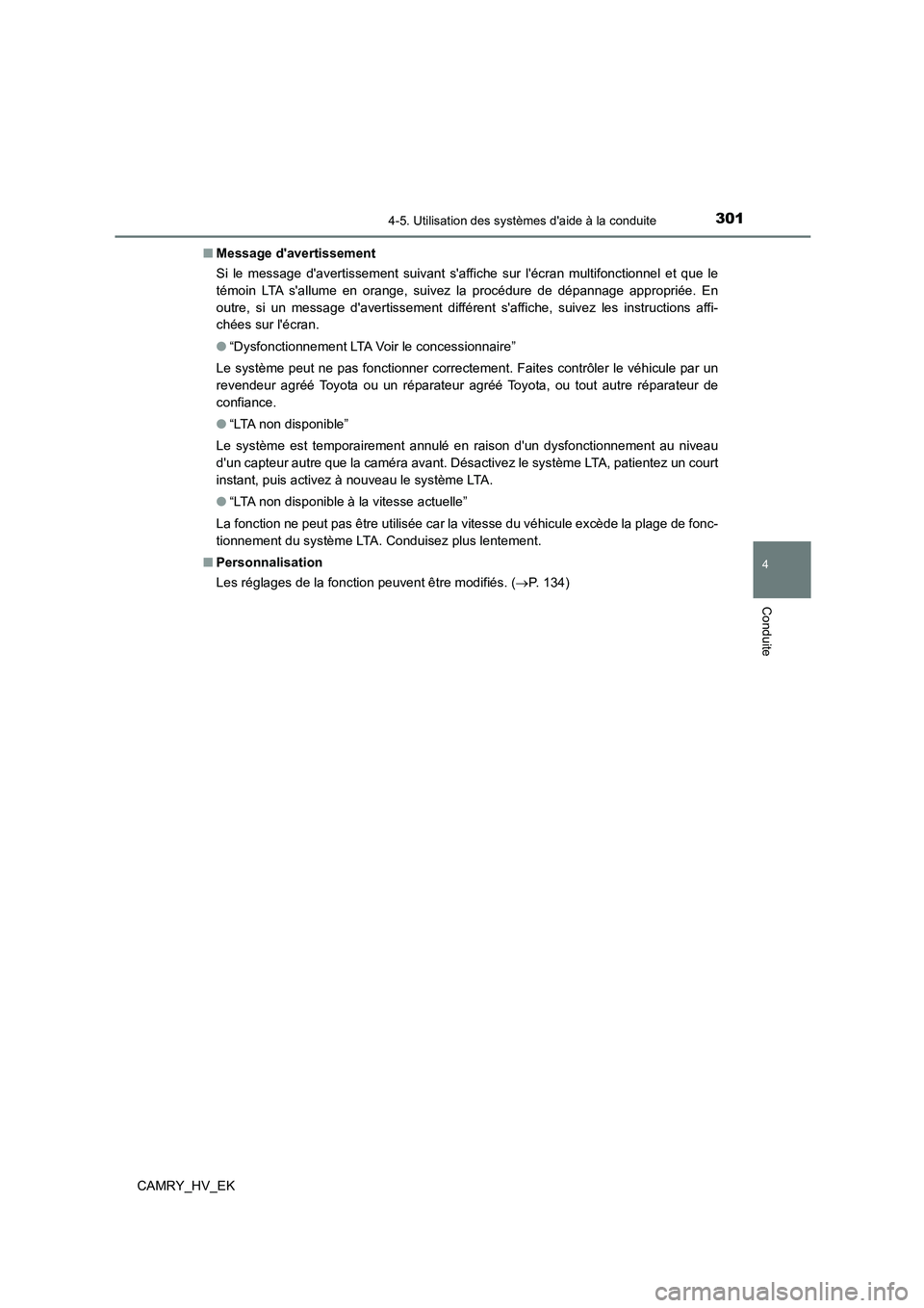 TOYOTA CAMRY 2023  Manuel du propriétaire (in French) 3014-5. Utilisation des systèmes daide à la conduite
4
Conduite
CAMRY_HV_EK 
■ Message davertissement 
Si le message davertissement suivant saffiche sur lécran multifonctionnel et que le 
t