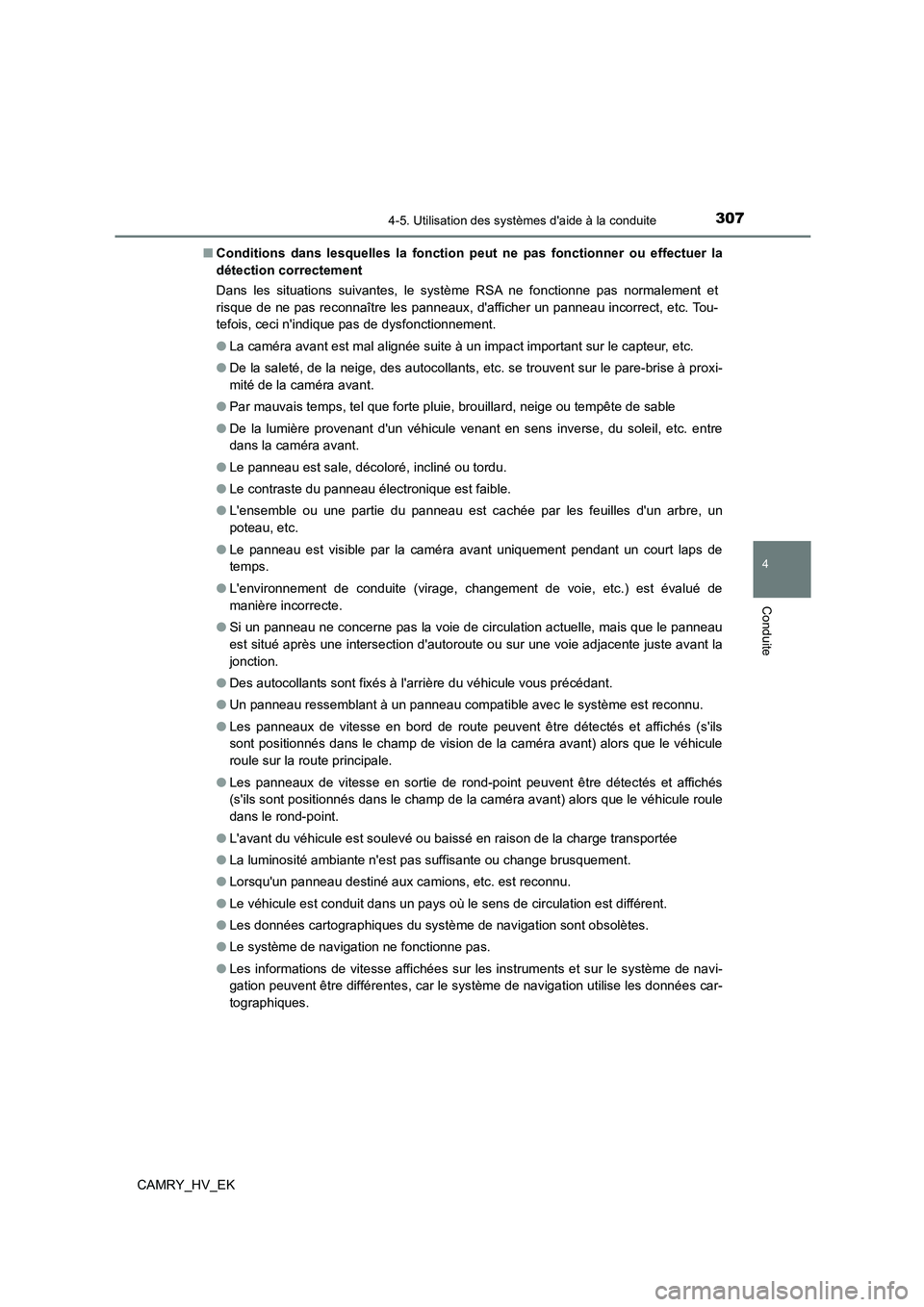 TOYOTA CAMRY 2023  Manuel du propriétaire (in French) 3074-5. Utilisation des systèmes daide à la conduite
4
Conduite
CAMRY_HV_EK 
■ Conditions dans lesquelles la fonction peut ne pas fonctionner ou effectuer la 
détection correctement 
Dans les si