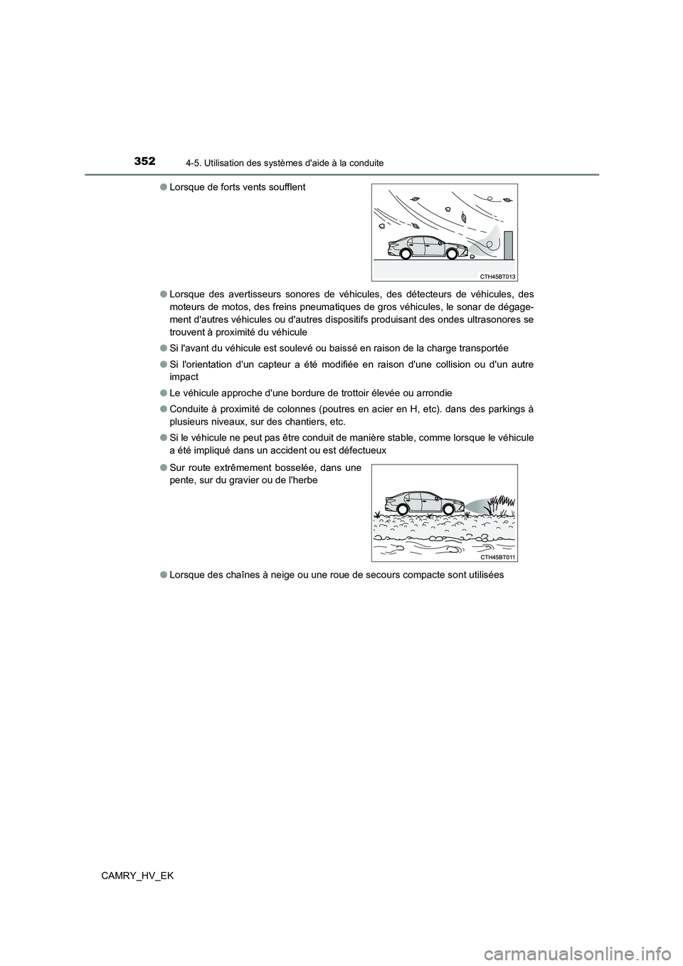 TOYOTA CAMRY 2023 Manuel du propriétaire (in French) 3524-5. Utilisation des systèmes daide à la conduite
CAMRY_HV_EK
● Lorsque des avertisseurs sonores de véhicules, des détecteurs de véhicules, des
moteurs de motos, des freins pneumatiques d TOYOTA CAMRY 2023 Manuel du propriétaire (in French) 3524-5. Utilisation des systèmes daide à la conduite
CAMRY_HV_EK
● Lorsque des avertisseurs sonores de véhicules, des détecteurs de véhicules, des
moteurs de motos, des freins pneumatiques d