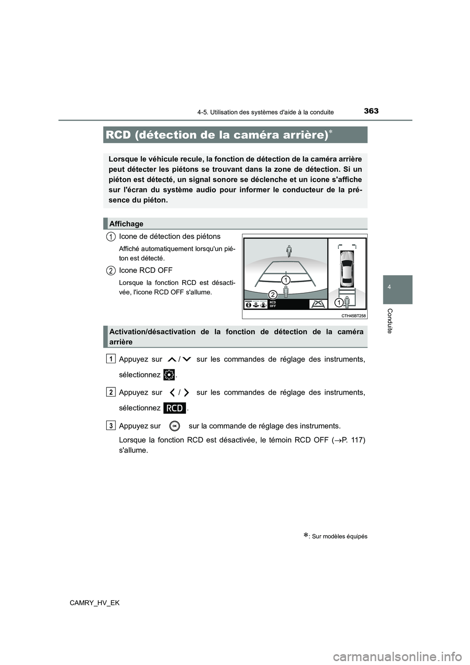TOYOTA CAMRY 2023 Manuel du propriétaire (in French) 3634-5. Utilisation des systèmes daide à la conduite
4
Conduite
CAMRY_HV_EK
Icone de détection des piétons
Affiché automatiquement lorsquun pié-
ton est détecté.
Icone RCD OFF
Lorsque la fo TOYOTA CAMRY 2023 Manuel du propriétaire (in French) 3634-5. Utilisation des systèmes daide à la conduite
4
Conduite
CAMRY_HV_EK
Icone de détection des piétons
Affiché automatiquement lorsquun pié-
ton est détecté.
Icone RCD OFF
Lorsque la fo