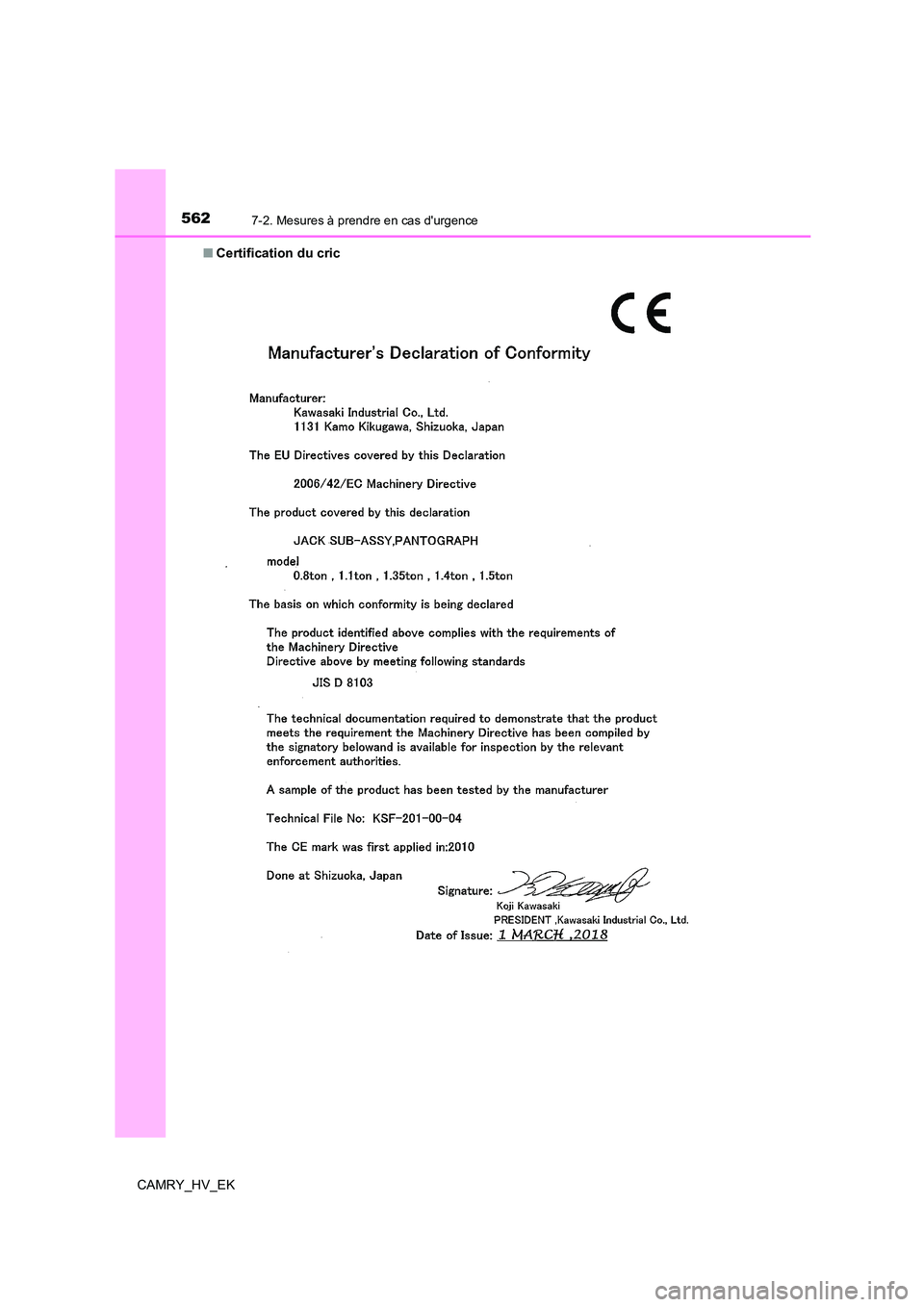 TOYOTA CAMRY 2023 Manuel du propriétaire (in French) 5627-2. Mesures à prendre en cas durgence
CAMRY_HV_EK
■ Certification du cric TOYOTA CAMRY 2023 Manuel du propriétaire (in French) 5627-2. Mesures à prendre en cas durgence
CAMRY_HV_EK
■ Certification du cric