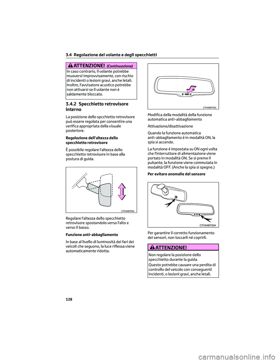 TOYOTA CAMRY 2023 Manuale duso (in Italian) ATTENZIONE!(Continuazione)
In caso contrario, il volante potrebbe
muoversi improvvisamente, con rischio
di incidenti o lesioni gravi, anche letali.
Inoltre, l'avvisatore acustico potrebbe
non atti TOYOTA CAMRY 2023 Manuale duso (in Italian) ATTENZIONE!(Continuazione)
In caso contrario, il volante potrebbe
muoversi improvvisamente, con rischio
di incidenti o lesioni gravi, anche letali.
Inoltre, l'avvisatore acustico potrebbe
non atti
