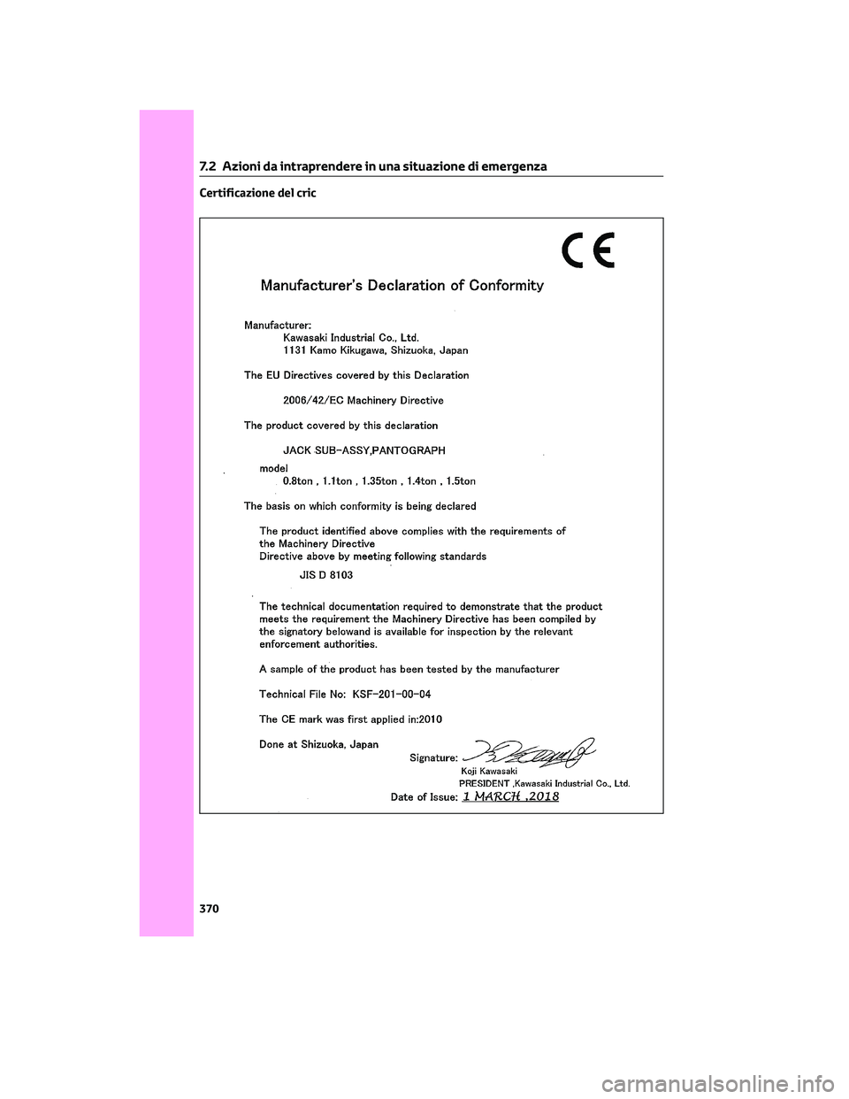 TOYOTA CAMRY 2023  Manuale duso (in Italian) Certificazione del cric
7.2 Azioni da intraprendere in una situazione di emergenza
370 