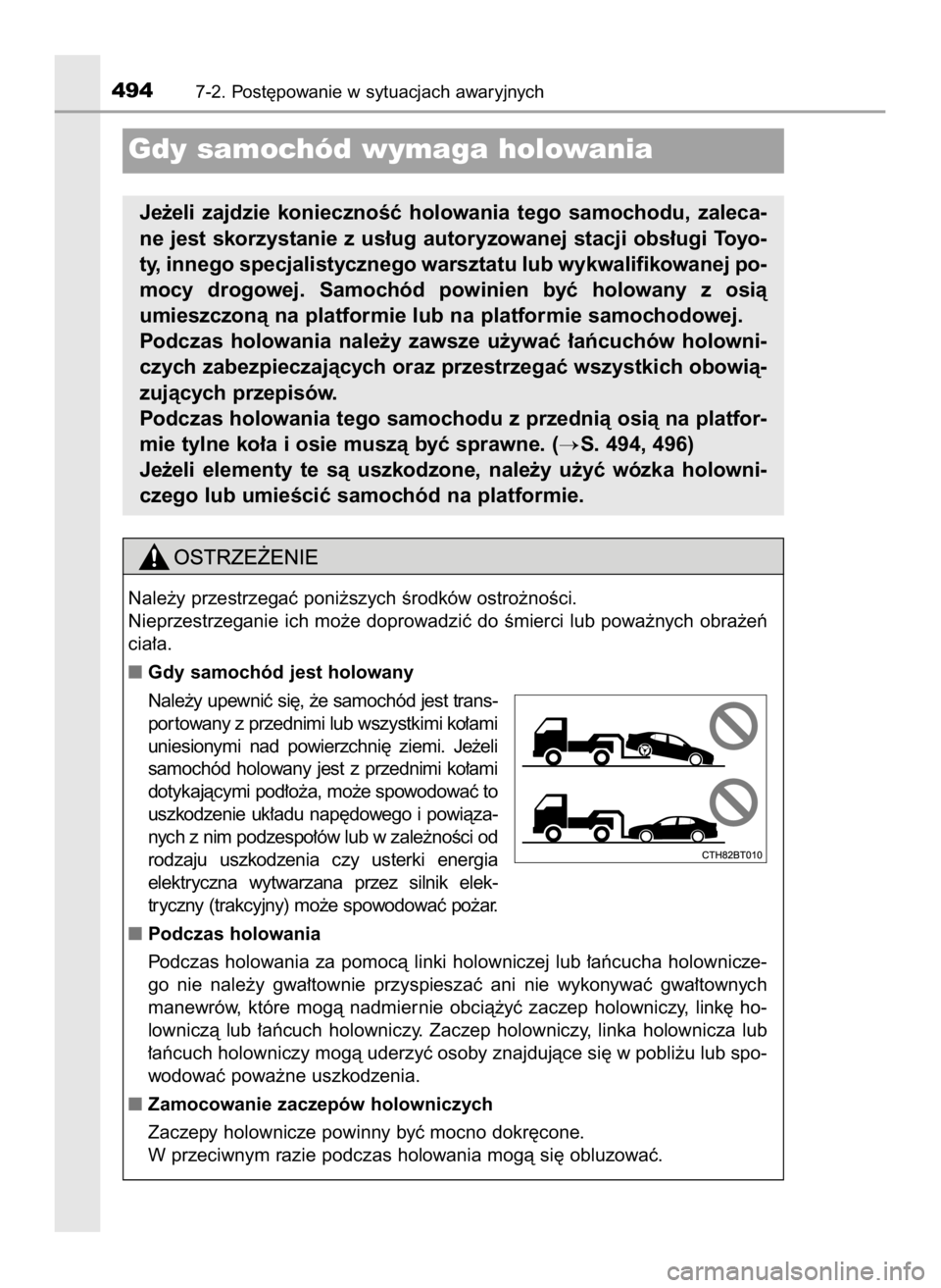 TOYOTA CAMRY 2023  Instrukcja obsługi (in Polish) 4947-2. Post´powanie w sytuacjach awaryjnych
Gdy samochód wymaga holowania
Je˝eli  zajdzie  koniecznoÊç  holowania  tego  samochodu,  zaleca-
ne jest skorzystanie z us∏ug autoryzowanej stacji o