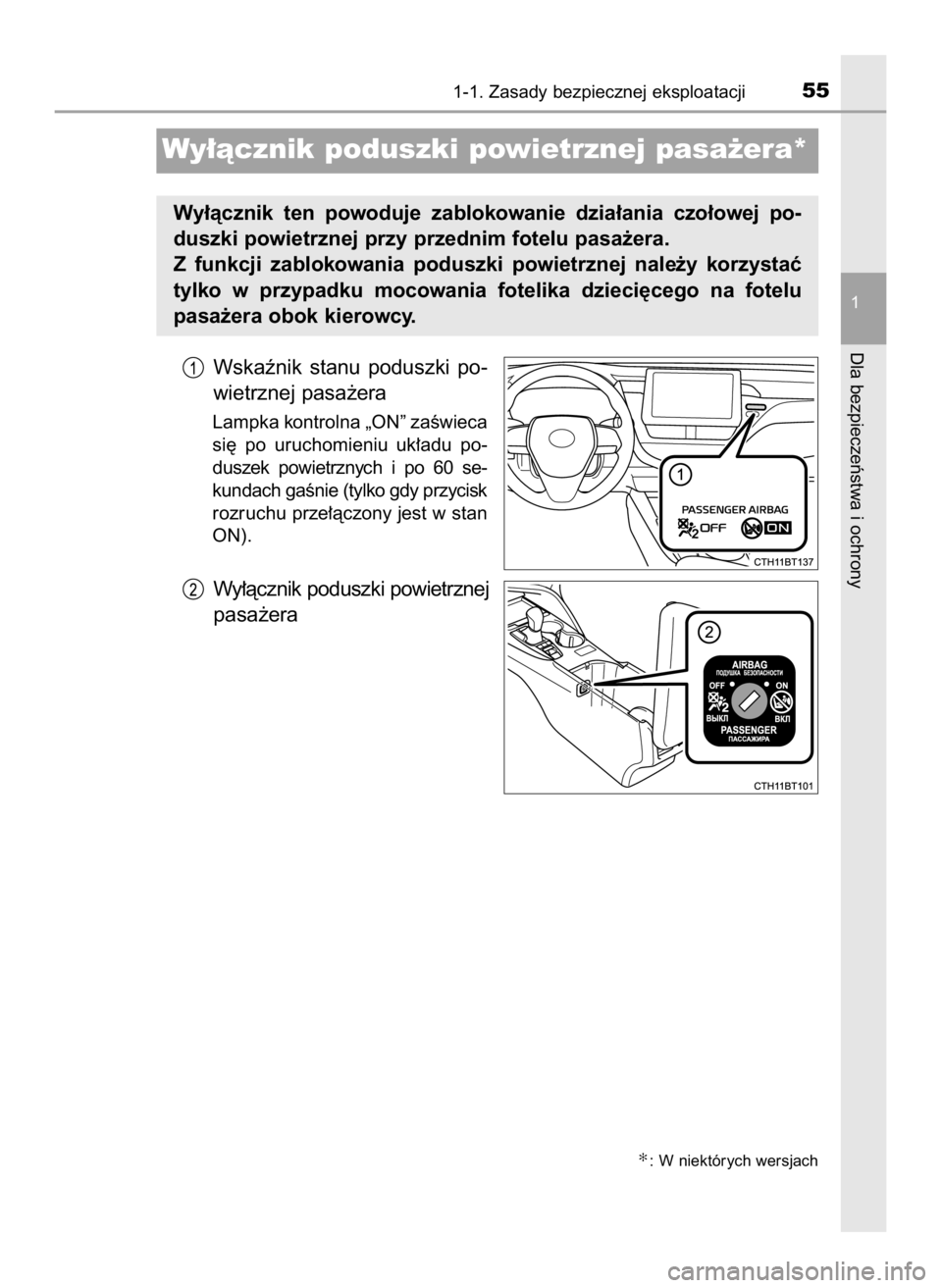 TOYOTA CAMRY 2023  Instrukcja obsługi (in Polish) Wskaênik  stanu  poduszki  po-
wietrznej pasa˝era
Lampka kontrolna „ON” zaÊwieca
si´  po  uruchomieniu  uk∏adu  po-
duszek  powietrznych  i po  60  se-
kundach gaÊnie (tylko gdy przycisk
ro