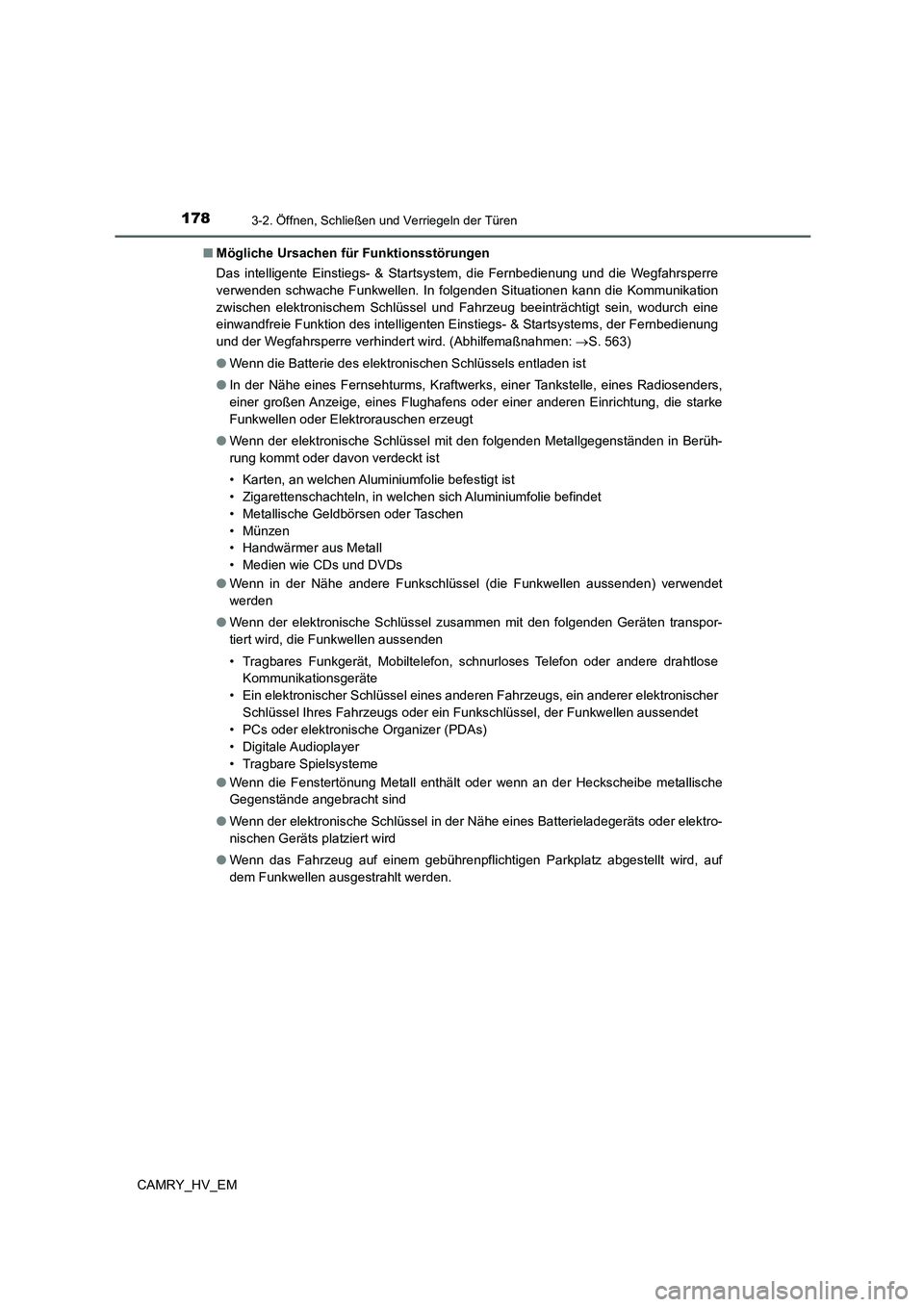 TOYOTA CAMRY 2022 Betriebsanleitungen (in German) 1783-2. Öffnen, Schließen und Verriegeln der Türen
CAMRY_HV_EM■Mögliche Ursachen für Funktionsstörungen
Das intelligente Einstiegs- & Startsystem, die Fernbedienung und die Wegfahrsperre
verwe TOYOTA CAMRY 2022 Betriebsanleitungen (in German) 1783-2. Öffnen, Schließen und Verriegeln der Türen
CAMRY_HV_EM■Mögliche Ursachen für Funktionsstörungen
Das intelligente Einstiegs- & Startsystem, die Fernbedienung und die Wegfahrsperre
verwe