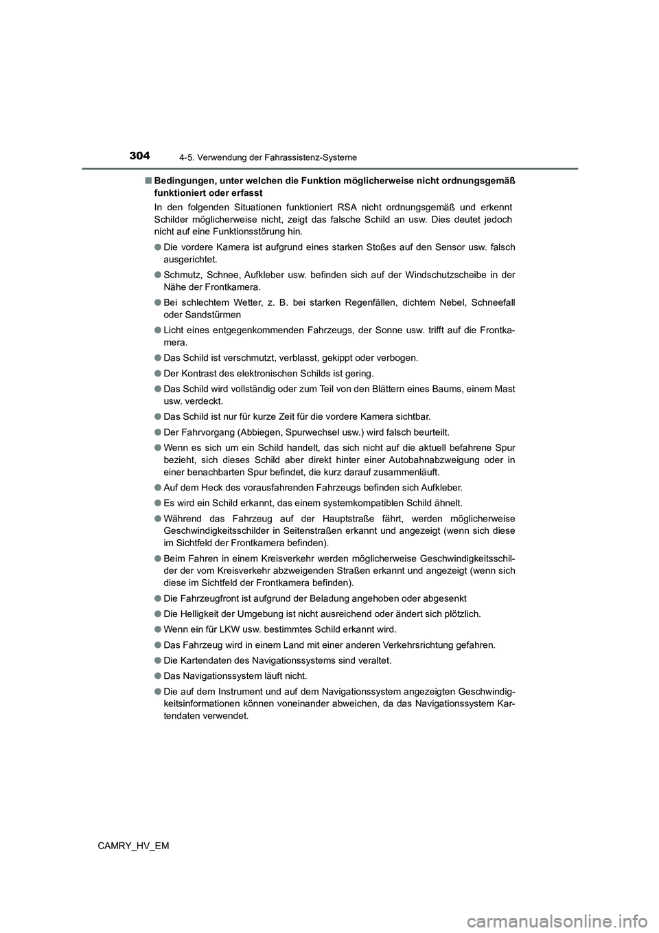 TOYOTA CAMRY 2022 Betriebsanleitungen (in German) 3044-5. Verwendung der Fahrassistenz-Systeme
CAMRY_HV_EM■Bedingungen, unter welchen die Funktion möglicherweise nicht ordnungsgemäß
funktioniert oder erfasst
In den folgenden Situationen funktion TOYOTA CAMRY 2022 Betriebsanleitungen (in German) 3044-5. Verwendung der Fahrassistenz-Systeme
CAMRY_HV_EM■Bedingungen, unter welchen die Funktion möglicherweise nicht ordnungsgemäß
funktioniert oder erfasst
In den folgenden Situationen funktion