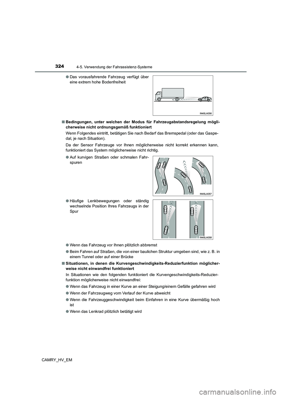 TOYOTA CAMRY 2022 Betriebsanleitungen (in German) 3244-5. Verwendung der Fahrassistenz-Systeme
CAMRY_HV_EM■Bedingungen, unter welchen der Modus für Fahrzeugabstandsregelung mögli-
cherweise nicht ordnungsgemäß funktioniert
Wenn Folgendes eintri TOYOTA CAMRY 2022 Betriebsanleitungen (in German) 3244-5. Verwendung der Fahrassistenz-Systeme
CAMRY_HV_EM■Bedingungen, unter welchen der Modus für Fahrzeugabstandsregelung mögli-
cherweise nicht ordnungsgemäß funktioniert
Wenn Folgendes eintri