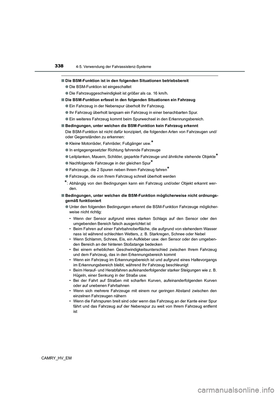 TOYOTA CAMRY 2022 Betriebsanleitungen (in German) 3384-5. Verwendung der Fahrassistenz-Systeme
CAMRY_HV_EM
■Die BSM-Funktion ist in den folgenden Situationen betriebsbereit
●Die BSM-Funktion ist eingeschaltet
●Die Fahrzeuggeschwindigkeit ist gr TOYOTA CAMRY 2022 Betriebsanleitungen (in German) 3384-5. Verwendung der Fahrassistenz-Systeme
CAMRY_HV_EM
■Die BSM-Funktion ist in den folgenden Situationen betriebsbereit
●Die BSM-Funktion ist eingeschaltet
●Die Fahrzeuggeschwindigkeit ist gr