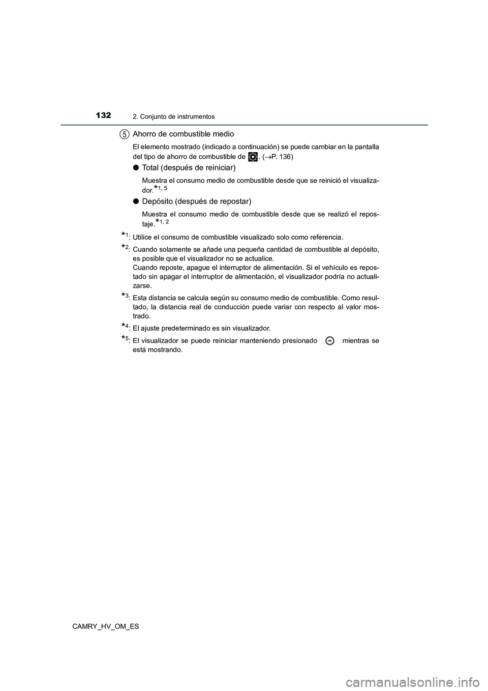 TOYOTA CAMRY 2022  Manual del propietario (in Spanish) 1322. Conjunto de instrumentos
CAMRY_HV_OM_ES
Ahorro de combustible medio
El elemento mostrado (indicado a continuación) se puede cambiar en la pantalla 
del tipo de ahorro de combustible de  . ( 