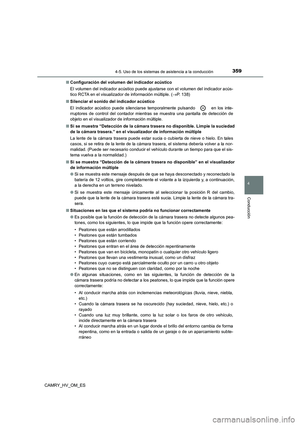 TOYOTA CAMRY 2022 Manual del propietario (in Spanish) 3594-5. Uso de los sistemas de asistencia a la conducción
4
Conducción
CAMRY_HV_OM_ES
■ Configuración del volumen del indicador acústico
El volumen del indicador acústico puede ajustarse con TOYOTA CAMRY 2022 Manual del propietario (in Spanish) 3594-5. Uso de los sistemas de asistencia a la conducción
4
Conducción
CAMRY_HV_OM_ES
■ Configuración del volumen del indicador acústico
El volumen del indicador acústico puede ajustarse con