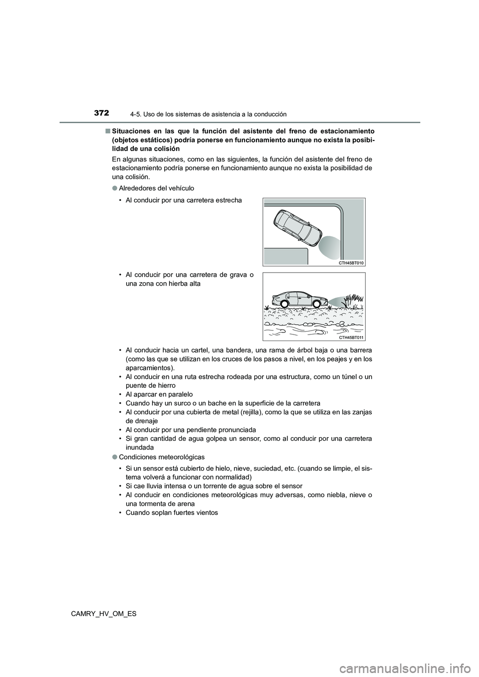 TOYOTA CAMRY 2022 Manual del propietario (in Spanish) 3724-5. Uso de los sistemas de asistencia a la conducción
CAMRY_HV_OM_ES
■ Situaciones en las que la función del asistente del freno de estacionamiento
(objetos estáticos) podría ponerse en fu TOYOTA CAMRY 2022 Manual del propietario (in Spanish) 3724-5. Uso de los sistemas de asistencia a la conducción
CAMRY_HV_OM_ES
■ Situaciones en las que la función del asistente del freno de estacionamiento
(objetos estáticos) podría ponerse en fu