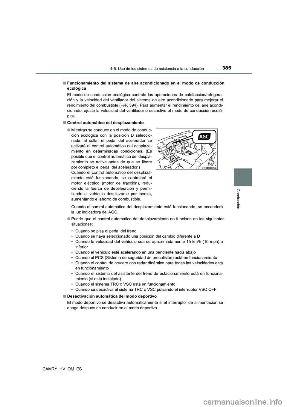 TOYOTA CAMRY 2022 Manual del propietario (in Spanish) 3854-5. Uso de los sistemas de asistencia a la conducción
4
Conducción
CAMRY_HV_OM_ES
■Funcionamiento del sistema de aire acondicionado en el modo de conducción
ecológica
El modo de conducció TOYOTA CAMRY 2022 Manual del propietario (in Spanish) 3854-5. Uso de los sistemas de asistencia a la conducción
4
Conducción
CAMRY_HV_OM_ES
■Funcionamiento del sistema de aire acondicionado en el modo de conducción
ecológica
El modo de conducció