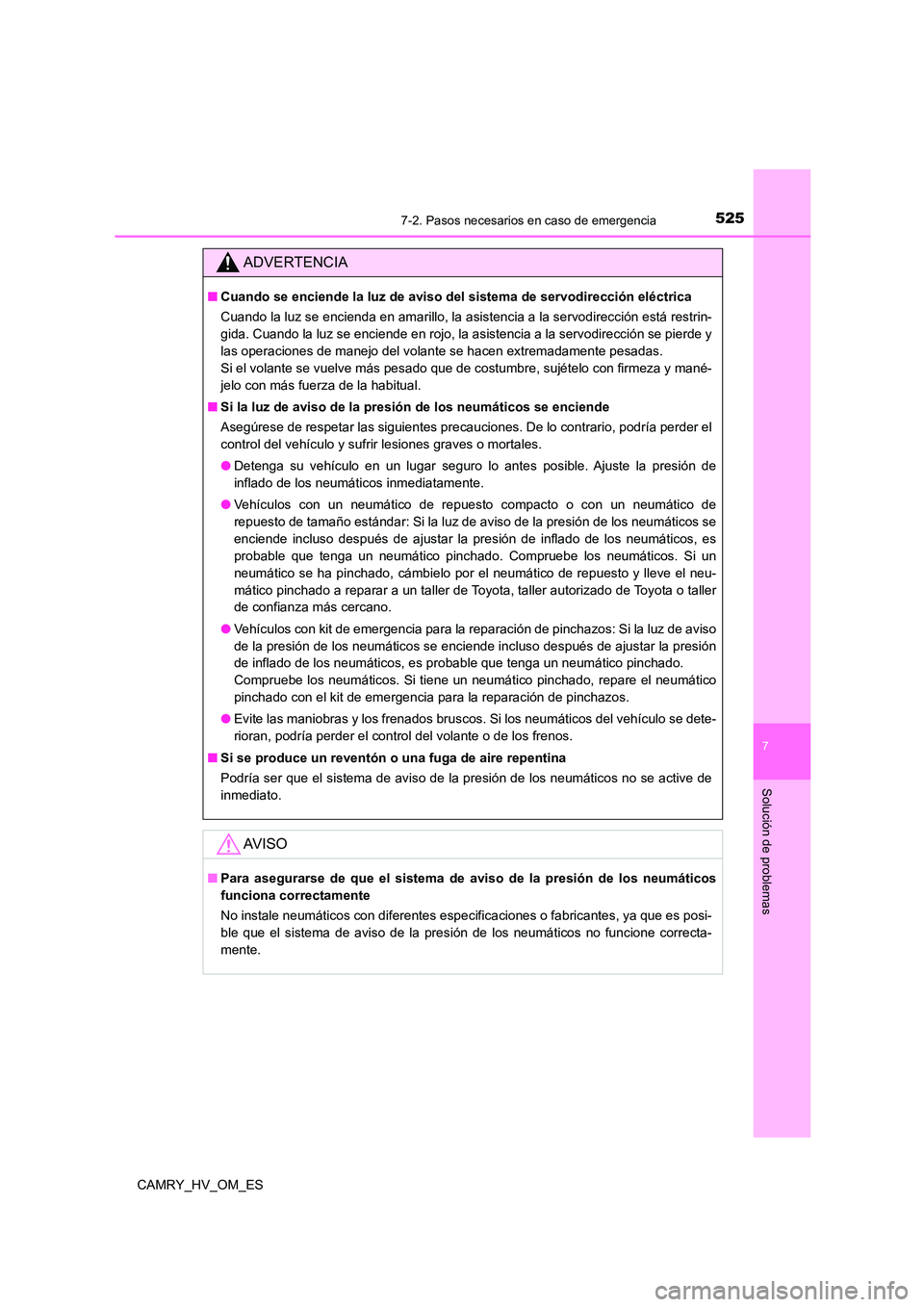 TOYOTA CAMRY 2022  Manual del propietario (in Spanish) 5257-2. Pasos necesarios en caso de emergencia
7
Solución de problemas
CAMRY_HV_OM_ES
ADVERTENCIA
■Cuando se enciende la luz de aviso del sistema de servodirección eléctrica 
Cuando la luz se enc