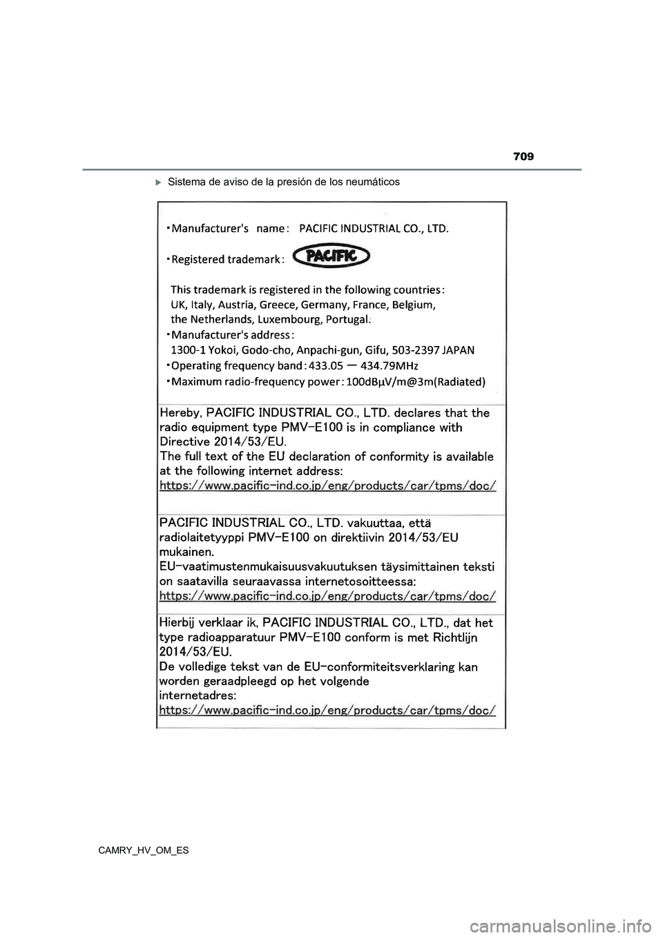 TOYOTA CAMRY 2022 Manual del propietario (in Spanish) 709
CAMRY_HV_OM_ES
Sistema de aviso de la presión de los neumáticos TOYOTA CAMRY 2022 Manual del propietario (in Spanish) 709
CAMRY_HV_OM_ES
Sistema de aviso de la presión de los neumáticos
