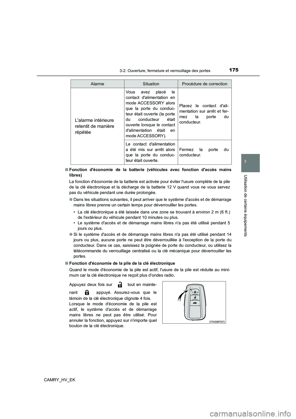 TOYOTA CAMRY 2022  Manuel du propriétaire (in French) 1753-2. Ouverture, fermeture et verrouillage des portes
3
Utilisation de certains équipements
CAMRY_HV_EK 
■ Fonction déconomie de la batterie (véhicules avec fonction daccès mains 
libres) 
L