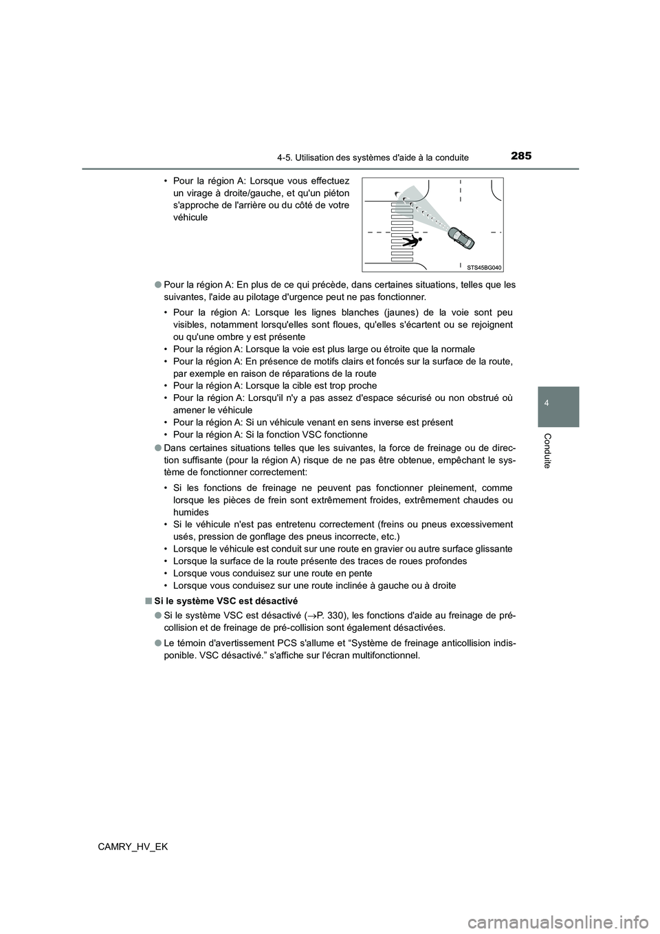 TOYOTA CAMRY 2022 Manuel du propriétaire (in French) 2854-5. Utilisation des systèmes daide à la conduite
4
Conduite
CAMRY_HV_EK
● Pour la région A: En plus de ce qui précède, dans certaines situations, telles que les
suivantes, laide au pilo TOYOTA CAMRY 2022 Manuel du propriétaire (in French) 2854-5. Utilisation des systèmes daide à la conduite
4
Conduite
CAMRY_HV_EK
● Pour la région A: En plus de ce qui précède, dans certaines situations, telles que les
suivantes, laide au pilo