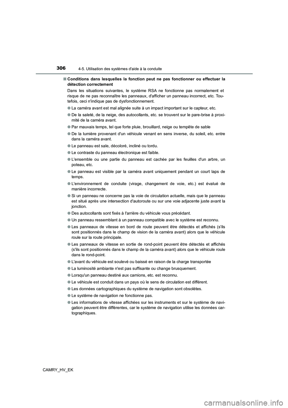 TOYOTA CAMRY 2022 Manuel du propriétaire (in French) 3064-5. Utilisation des systèmes daide à la conduite
CAMRY_HV_EK
■ Conditions dans lesquelles la fonction peut ne pas fonctionner ou effectuer la
détection correctement
Dans les situations su TOYOTA CAMRY 2022 Manuel du propriétaire (in French) 3064-5. Utilisation des systèmes daide à la conduite
CAMRY_HV_EK
■ Conditions dans lesquelles la fonction peut ne pas fonctionner ou effectuer la
détection correctement
Dans les situations su