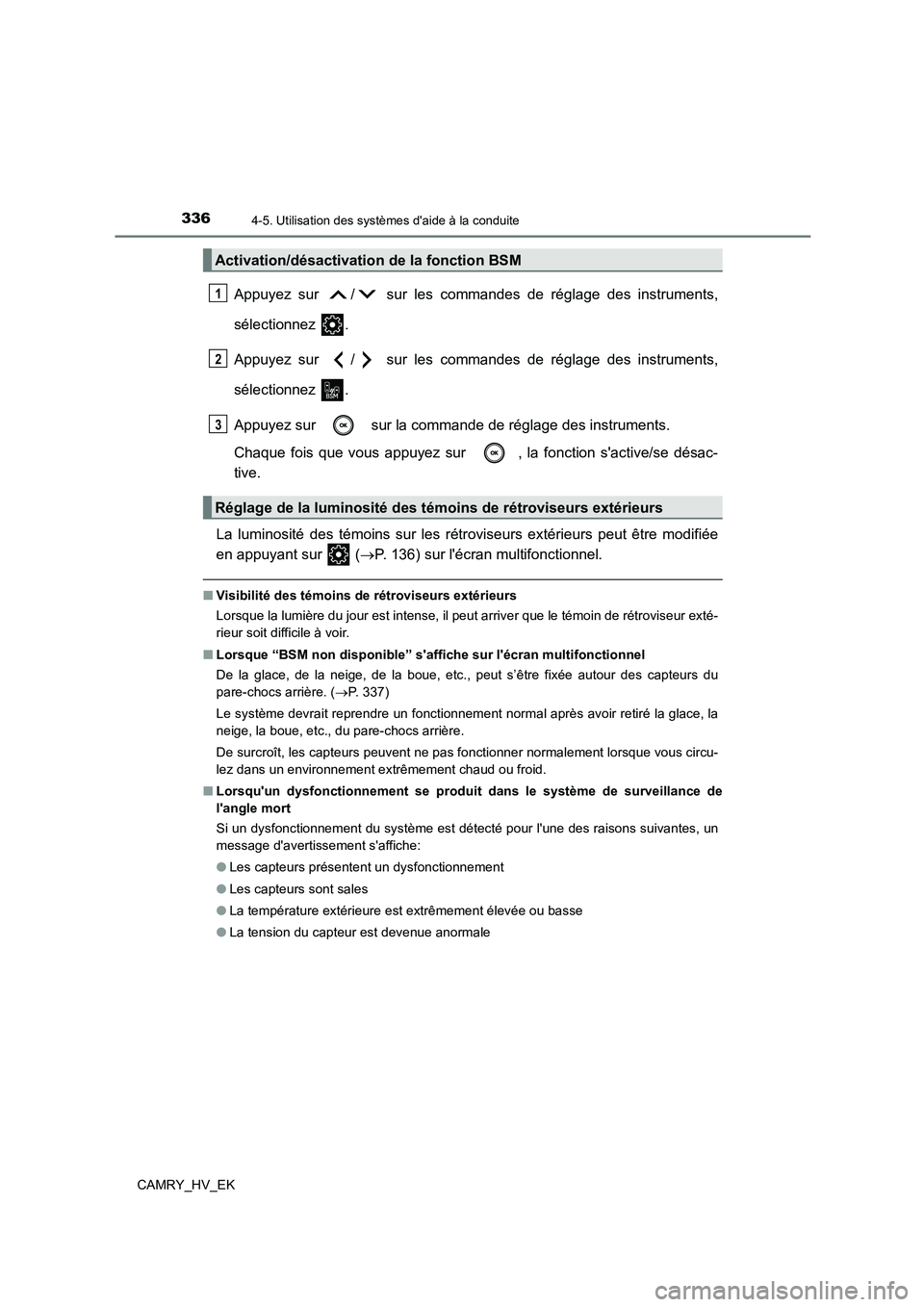 TOYOTA CAMRY 2022 Manuel du propriétaire (in French) 3364-5. Utilisation des systèmes daide à la conduite
CAMRY_HV_EK
Appuyez sur / sur les commandes de réglage des instruments,
sélectionnez .
Appuyez sur / sur les commandes de réglage des i TOYOTA CAMRY 2022 Manuel du propriétaire (in French) 3364-5. Utilisation des systèmes daide à la conduite
CAMRY_HV_EK
Appuyez sur / sur les commandes de réglage des instruments,
sélectionnez .
Appuyez sur / sur les commandes de réglage des i