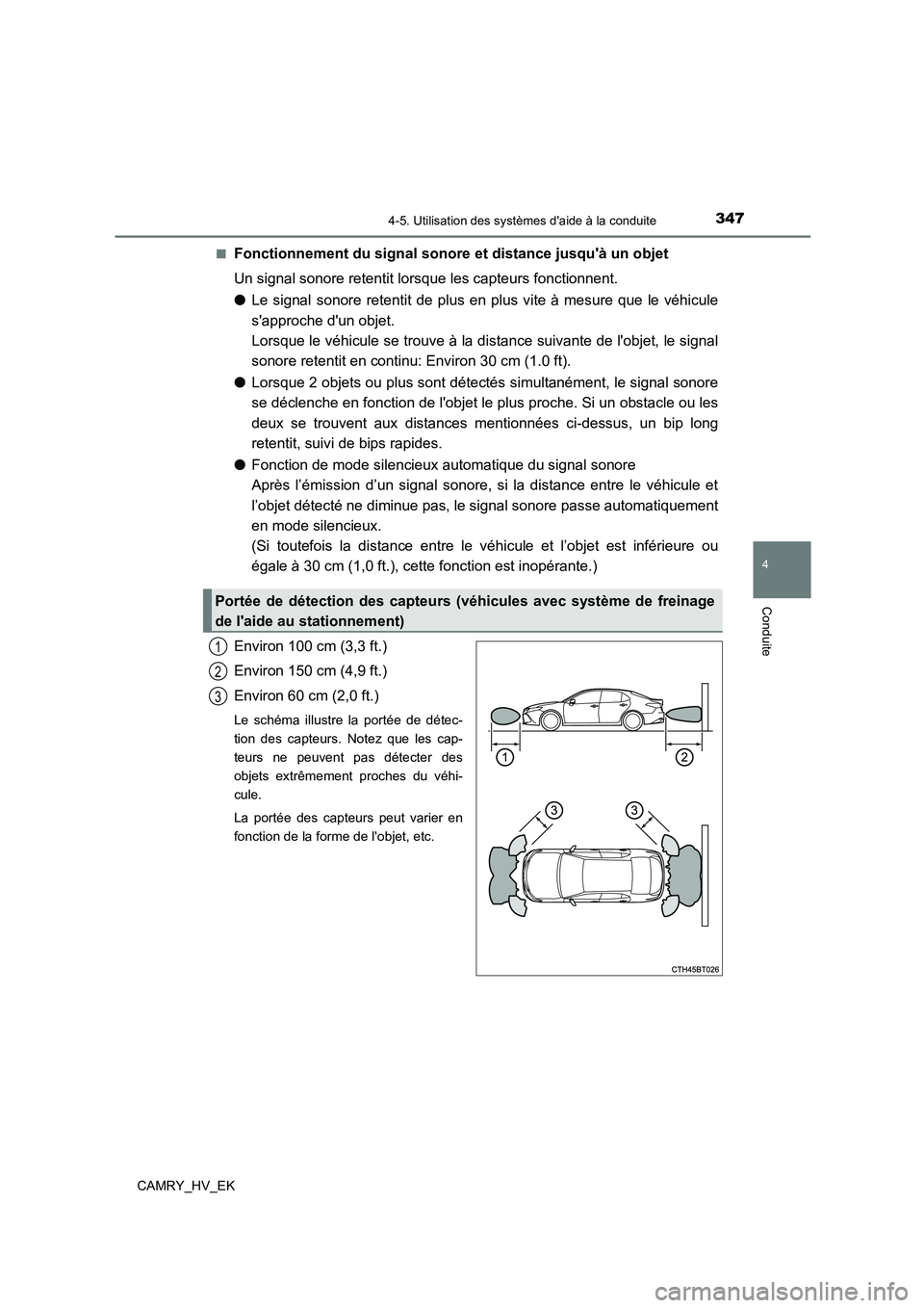 TOYOTA CAMRY 2022 Manuel du propriétaire (in French) 3474-5. Utilisation des systèmes daide à la conduite
4
Conduite
CAMRY_HV_EK
■Fonctionnement du signal sonore et distance jusquà un objet
Un signal sonore retentit lorsque les capteurs foncti TOYOTA CAMRY 2022 Manuel du propriétaire (in French) 3474-5. Utilisation des systèmes daide à la conduite
4
Conduite
CAMRY_HV_EK
■Fonctionnement du signal sonore et distance jusquà un objet
Un signal sonore retentit lorsque les capteurs foncti