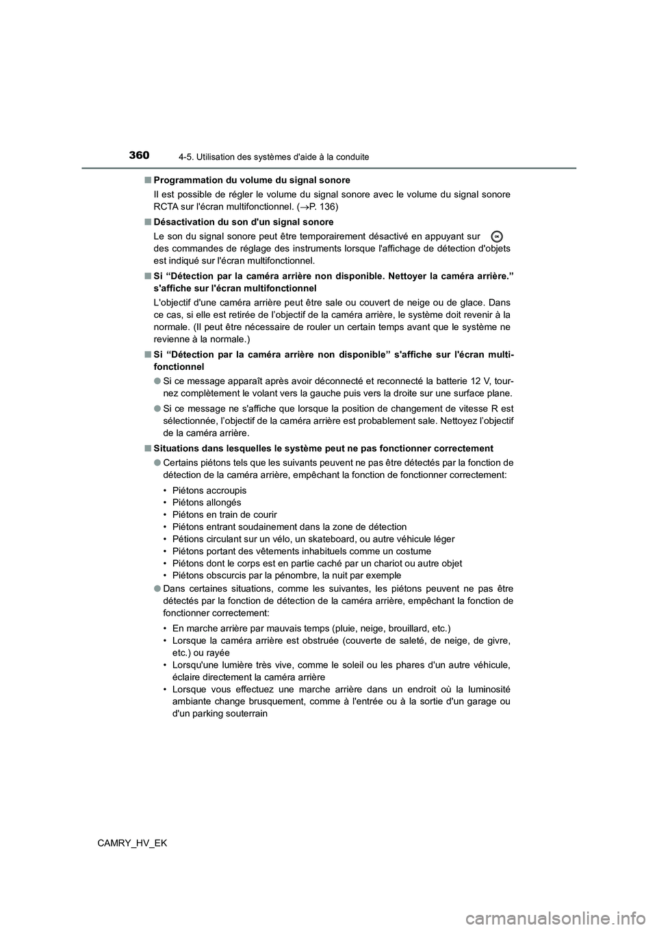 TOYOTA CAMRY 2022  Manuel du propriétaire (in French) 3604-5. Utilisation des systèmes daide à la conduite
CAMRY_HV_EK 
■ Programmation du volume du signal sonore 
Il est possible de régler le volume du signal sonore avec le volume du signal sonore