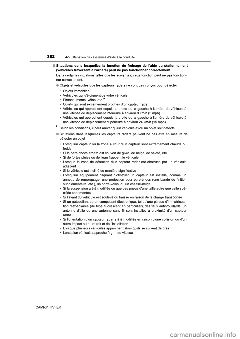 TOYOTA CAMRY 2022 Manuel du propriétaire (in French) 3824-5. Utilisation des systèmes daide à la conduite
CAMRY_HV_EK
■ Situations dans lesquelles la fonction de freinage de laide au stationnement
(véhicules traversant à larrière) peut ne pa TOYOTA CAMRY 2022 Manuel du propriétaire (in French) 3824-5. Utilisation des systèmes daide à la conduite
CAMRY_HV_EK
■ Situations dans lesquelles la fonction de freinage de laide au stationnement
(véhicules traversant à larrière) peut ne pa