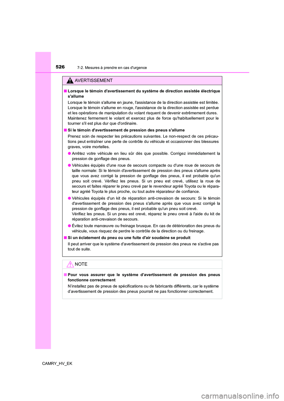 TOYOTA CAMRY 2022 Manuel du propriétaire (in French) 5267-2. Mesures à prendre en cas durgence
CAMRY_HV_EK
AVERTISSEMENT
■Lorsque le témoin davertissement du système de direction assistée électrique
sallume
Lorsque le témoin sallume en jau TOYOTA CAMRY 2022 Manuel du propriétaire (in French) 5267-2. Mesures à prendre en cas durgence
CAMRY_HV_EK
AVERTISSEMENT
■Lorsque le témoin davertissement du système de direction assistée électrique
sallume
Lorsque le témoin sallume en jau