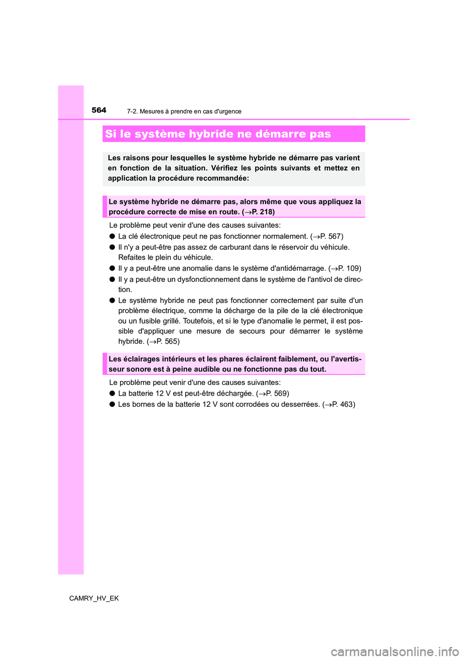 TOYOTA CAMRY 2022 Manuel du propriétaire (in French) 5647-2. Mesures à prendre en cas durgence
CAMRY_HV_EK
Le problème peut venir dune des causes suivantes:
● La clé électronique peut ne pas fonctionner normalement. (P. 567)
● Il ny a pe TOYOTA CAMRY 2022 Manuel du propriétaire (in French) 5647-2. Mesures à prendre en cas durgence
CAMRY_HV_EK
Le problème peut venir dune des causes suivantes:
● La clé électronique peut ne pas fonctionner normalement. (P. 567)
● Il ny a pe