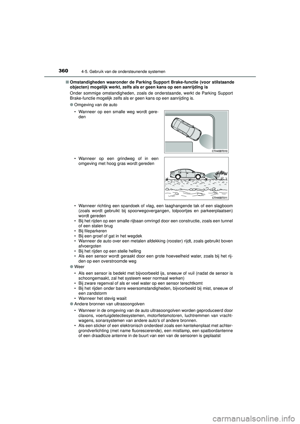 TOYOTA CAMRY 2022 Instructieboekje (in Dutch) 3604-5. Gebruik van de ondersteunende systemen
CAMRY_HV_EE■
Omstandigheden waaronder de Parking Support Brake-functie (voor stilstaande
objecten) mogelijk werkt, zelfs als er geen kans op een aanr TOYOTA CAMRY 2022 Instructieboekje (in Dutch) 3604-5. Gebruik van de ondersteunende systemen
CAMRY_HV_EE■
Omstandigheden waaronder de Parking Support Brake-functie (voor stilstaande
objecten) mogelijk werkt, zelfs als er geen kans op een aanr