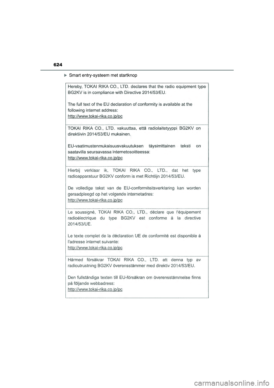 TOYOTA CAMRY 2022  Instructieboekje (in Dutch) 624
CAMRY_HV_EE
Smart entry-systeem met startknop
CAMRY_HV_OM_Europe_OM33F05E.book  Page 624  Wednesday, January 20, 2021  6:09 PM 