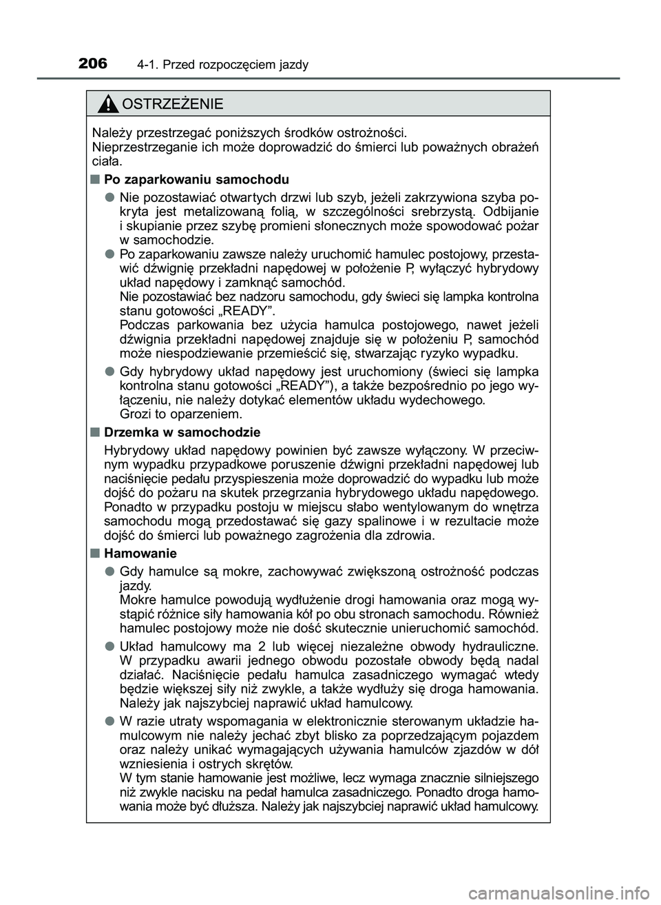 TOYOTA CAMRY 2022  Instrukcja obsługi (in Polish) 2064-1. Przed rozpocz´ciem jazdy
Nale˝y przestrzegaç poni˝szych Êrodków ostro˝noÊci.
Nieprzestrzeganie ich mo˝e doprowadziç do Êmierci lub powa˝nych obra˝eƒ
cia∏a.
Po zaparkowaniu sam