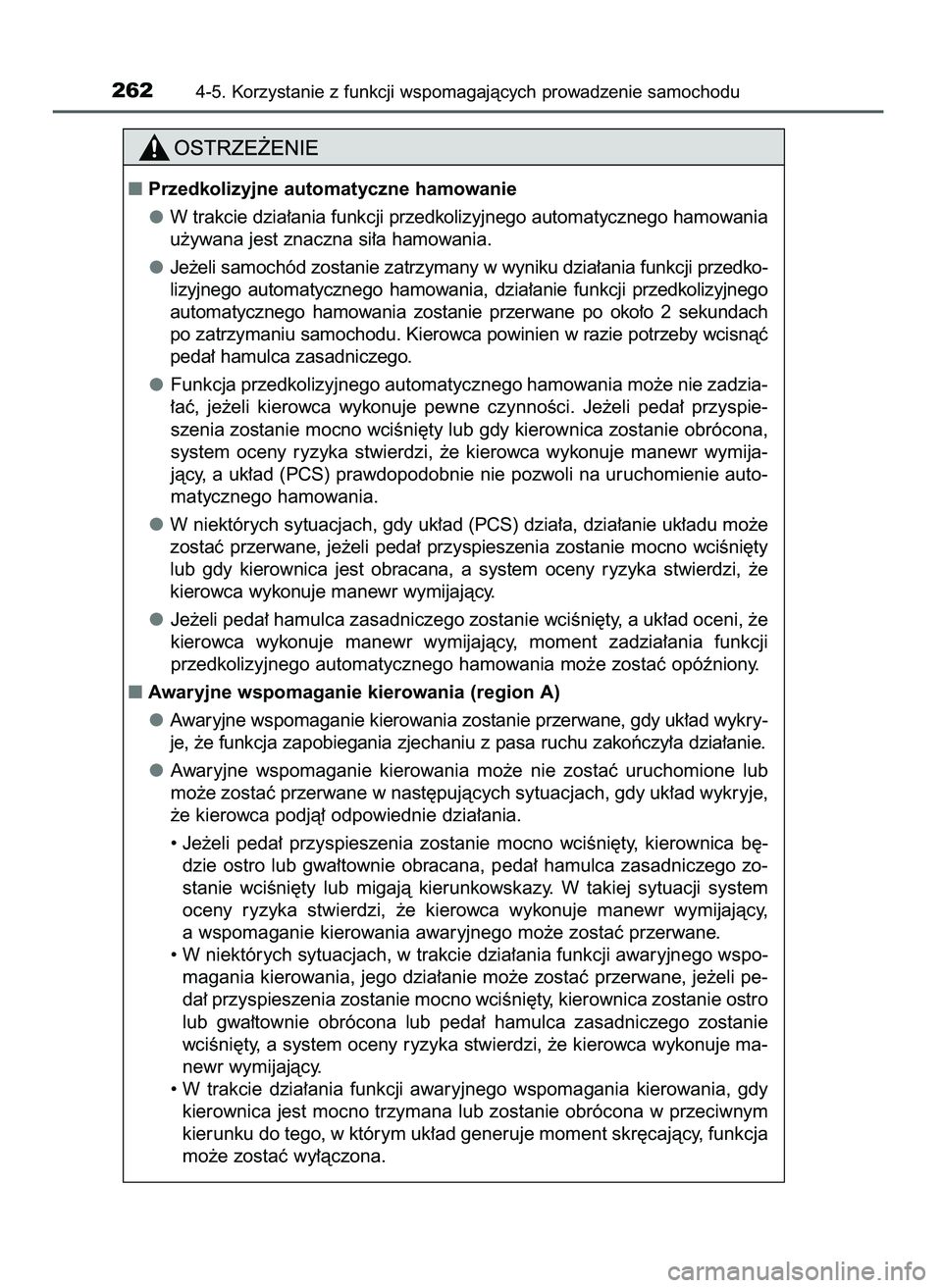 TOYOTA CAMRY 2022  Instrukcja obsługi (in Polish) 2624-5. Korzystanie z funkcji wspomagajàcych prowadzenie samochodu
Przedkolizyjne automatyczne hamowanie
W trakcie dzia∏ania funkcji przedkolizyjnego automatycznego hamowania
u˝ywana jest znaczna