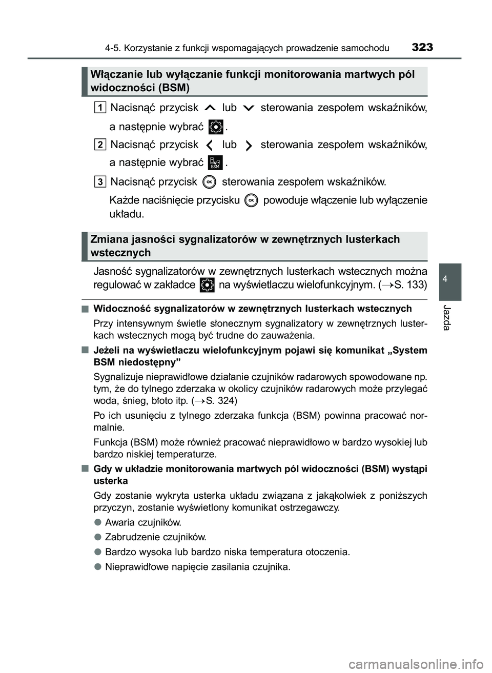 TOYOTA CAMRY 2022  Instrukcja obsługi (in Polish) Nacisnàç  przycisk  lub  sterowania  zespo∏em  wskaêników,
a nast´pnie wybraç  .
Nacisnàç  przycisk  lub  sterowania  zespo∏em  wskaêników,
a nast´pnie wybraç  .
Nacisnàç przycisk  s