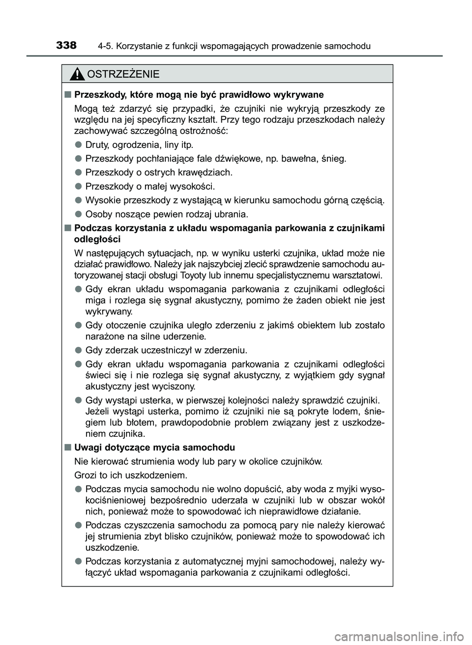 TOYOTA CAMRY 2022  Instrukcja obsługi (in Polish) 3384-5. Korzystanie z funkcji wspomagajàcych prowadzenie samochodu
Przeszkody, które mogà nie byç prawid∏owo wykrywane
Mogà  te˝  zdarzyç  si´  przypadki,  ˝e  czujniki  nie  wykryjà  prz