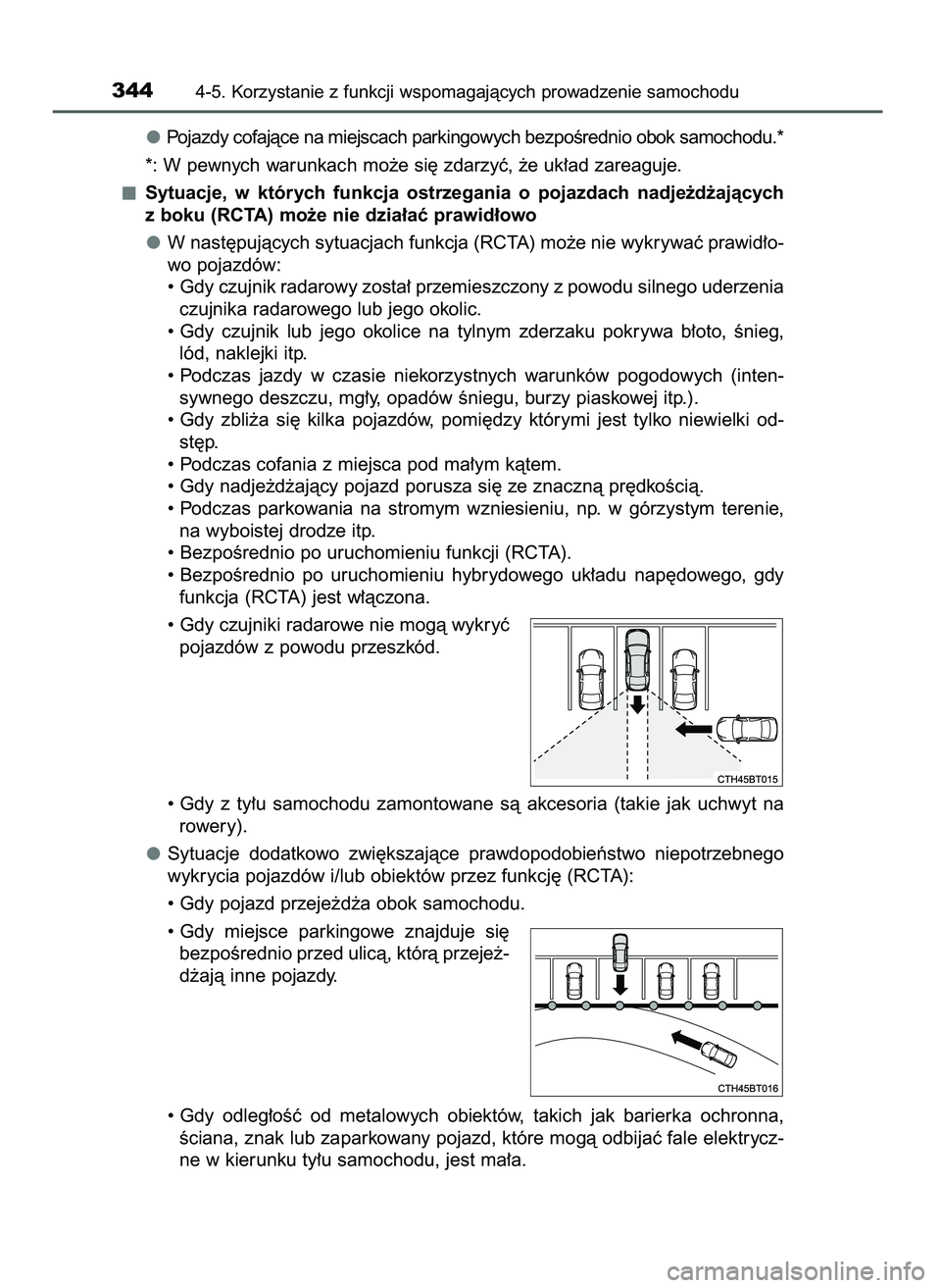 TOYOTA CAMRY 2022  Instrukcja obsługi (in Polish) 3444-5. Korzystanie z funkcji wspomagajàcych prowadzenie samochodu
Pojazdy cofajàce na miejscach parkingowych bezpoÊrednio obok samochodu.*
*: W pewnych warunkach mo˝e si´ zdarzyç, ˝e uk∏ad z
