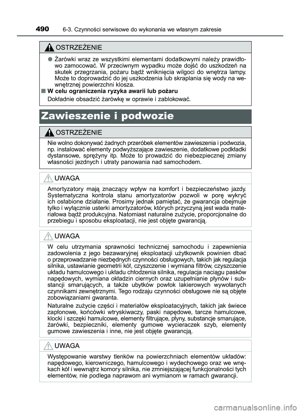 TOYOTA CAMRY 2022  Instrukcja obsługi (in Polish) 4906-3. CzynnoÊci serwisowe do wykonania we w∏asnym zakresie
˚arówki  wraz  ze  wszystkimi  elementami  dodatkowymi  nale˝y  prawid∏o-
wo  zamocowaç.  W przeciwnym  wypadku  mo˝e  dojÊç  d