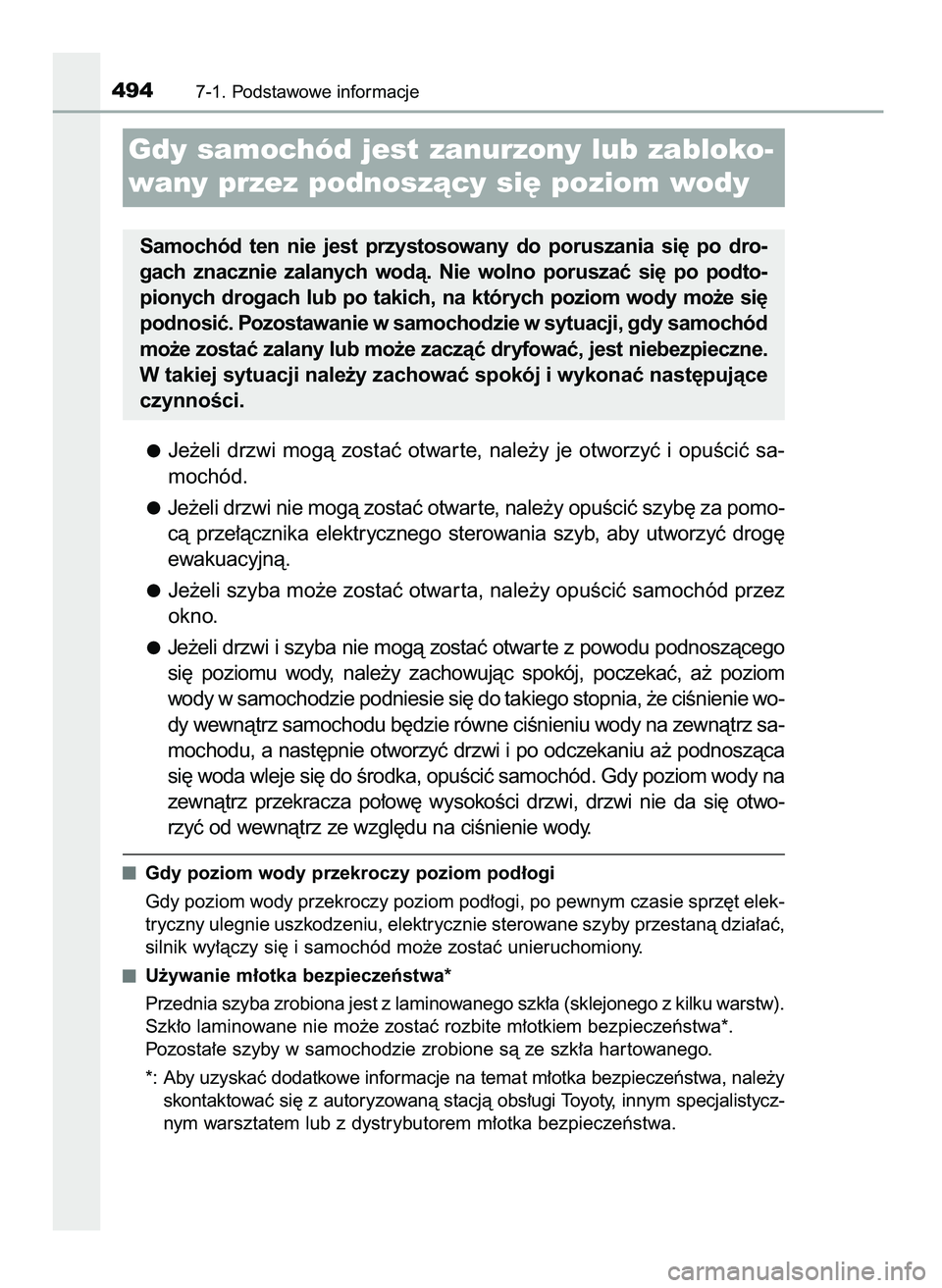 TOYOTA CAMRY 2022  Instrukcja obsługi (in Polish) Je˝eli  drzwi  mogà  zostaç  otwar te,  nale˝y  je  otworzyç  i opuÊciç  sa-
mochód.
Je˝eli drzwi nie mogà zostaç otwar te, nale˝y opuÊciç szyb´ za pomo-
cà  prze∏àcznika  elektrycz