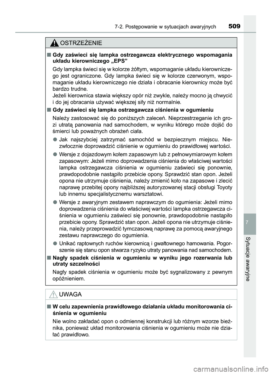 TOYOTA CAMRY 2022  Instrukcja obsługi (in Polish) 7-2. Post´powanie w sytuacjach awaryjnych509
7
Sytuacje awaryjne
Gdy  zaÊwieci  si´  lampka  ostrzegawcza  elektrycznego  wspomagania
uk∏adu kierowniczego „EPS”
Gdy lampka Êwieci si´ w kol