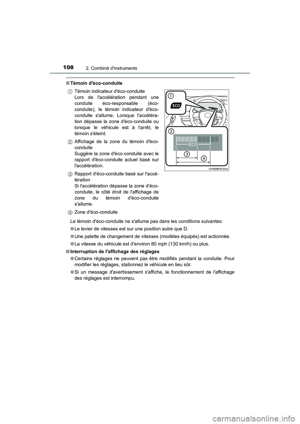 TOYOTA CAMRY 2018 Manuel du propriétaire (in French) 1082. Combiné dinstruments
CAMRY_D (OM33B95D)
■Témoin déco-conduite
Le témoin déco-conduite ne sallume pas dans les conditions suivantes:
● Le levier de vitesses est sur une position au TOYOTA CAMRY 2018 Manuel du propriétaire (in French) 1082. Combiné dinstruments
CAMRY_D (OM33B95D)
■Témoin déco-conduite
Le témoin déco-conduite ne sallume pas dans les conditions suivantes:
● Le levier de vitesses est sur une position au