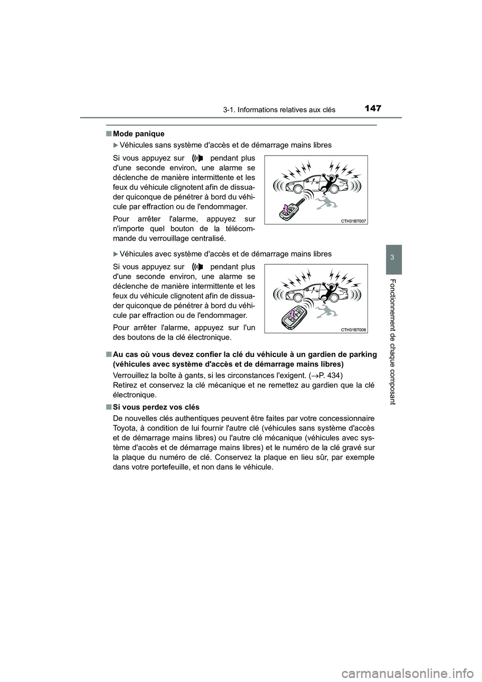 TOYOTA CAMRY 2018 Manuel du propriétaire (in French) 1473-1. Informations relatives aux clés
3
Fonctionnement de chaque composant
CAMRY_D (OM33B95D)
■Mode panique
Véhicules sans système daccès et de démarrage mains libres
Véhicules avec s TOYOTA CAMRY 2018 Manuel du propriétaire (in French) 1473-1. Informations relatives aux clés
3
Fonctionnement de chaque composant
CAMRY_D (OM33B95D)
■Mode panique
Véhicules sans système daccès et de démarrage mains libres
Véhicules avec s