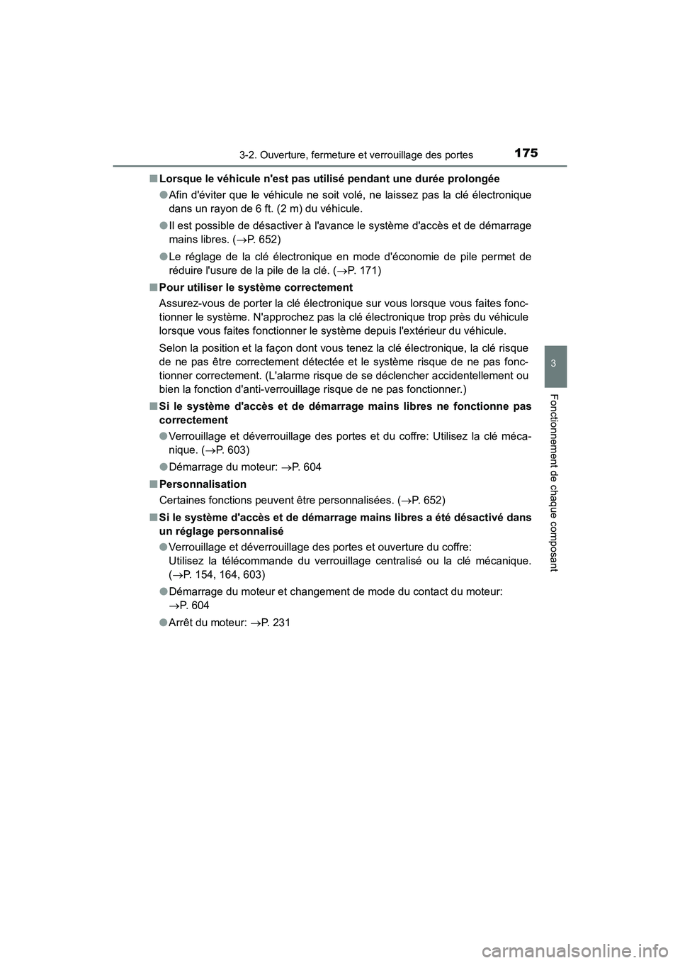 TOYOTA CAMRY 2018 Manuel du propriétaire (in French) 1753-2. Ouverture, fermeture et verrouillage des portes
3
Fonctionnement de chaque composant
CAMRY_D (OM33B95D)
■ Lorsque le véhicule nest pas utilisé pendant une durée prolongée
● Afin d TOYOTA CAMRY 2018 Manuel du propriétaire (in French) 1753-2. Ouverture, fermeture et verrouillage des portes
3
Fonctionnement de chaque composant
CAMRY_D (OM33B95D)
■ Lorsque le véhicule nest pas utilisé pendant une durée prolongée
● Afin d